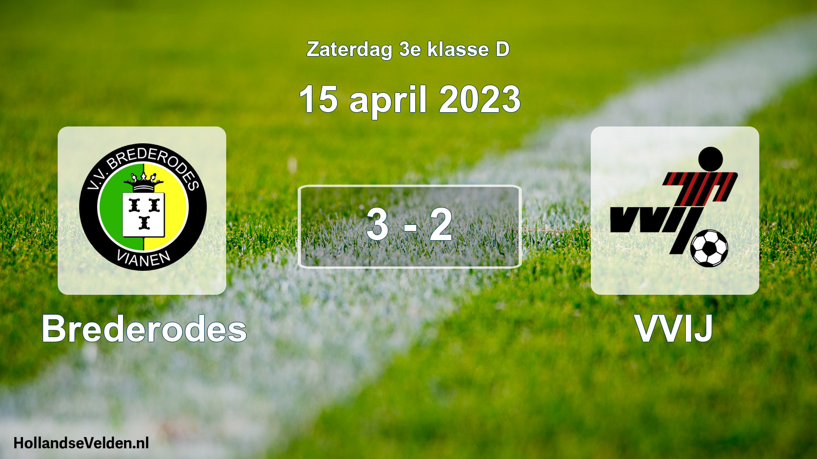 Total number of matches played: Brederodes - VVIJ 3 - 2 (15 April 2023)