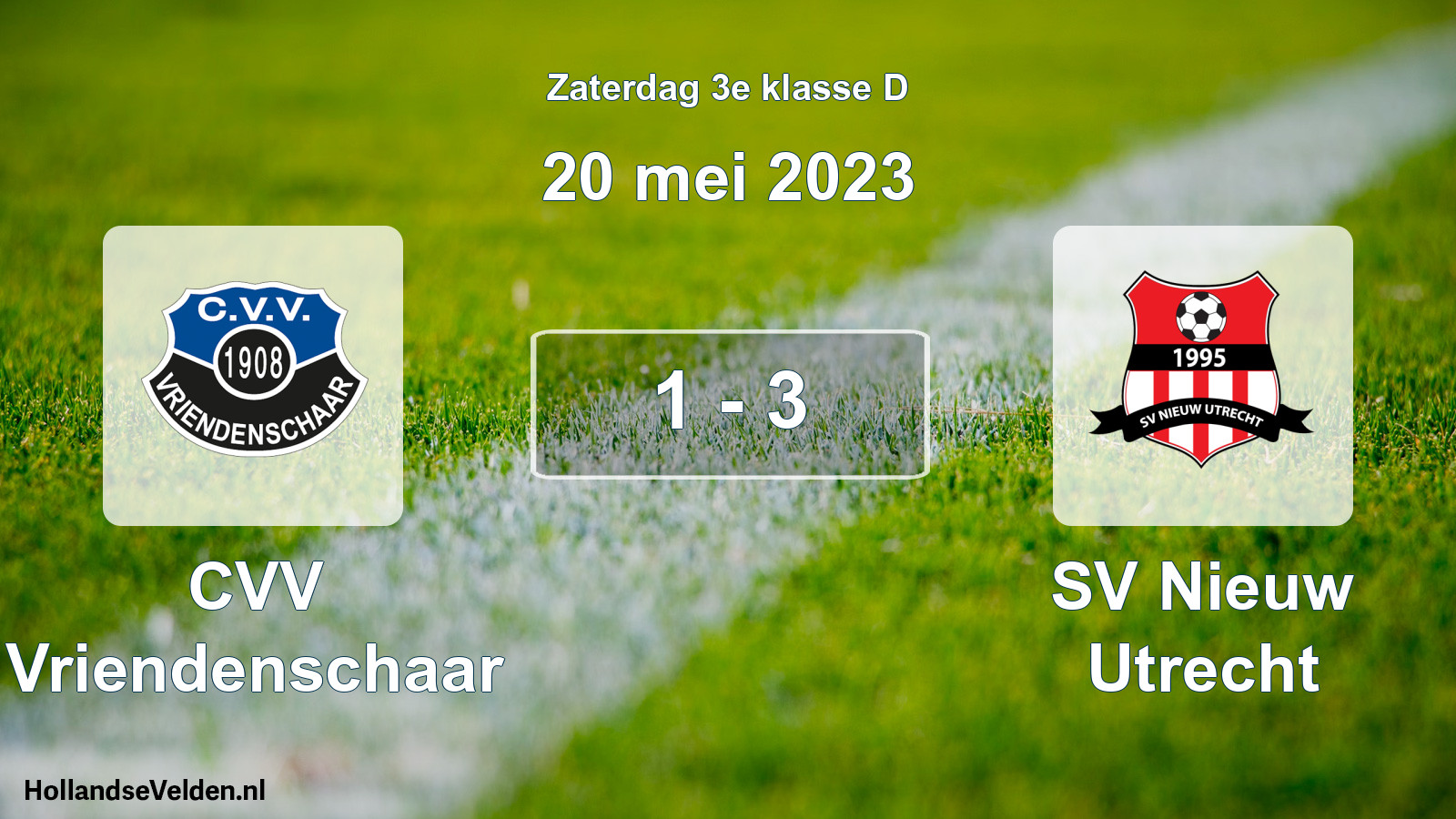 Total number of matches played: CVV Vriendenschaar - SV Nieuw Utrecht 1 - 3 (20 May 2023)