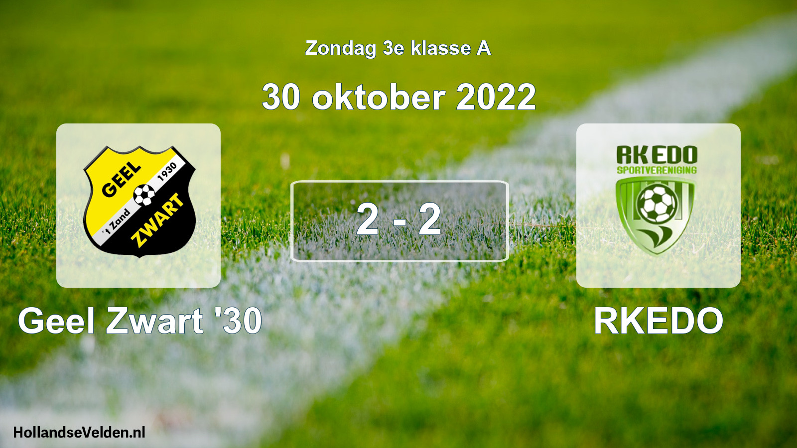 Total number of matches played: Geel Zwart '30 - RKEDO 2 - 2 (30 October 2022)