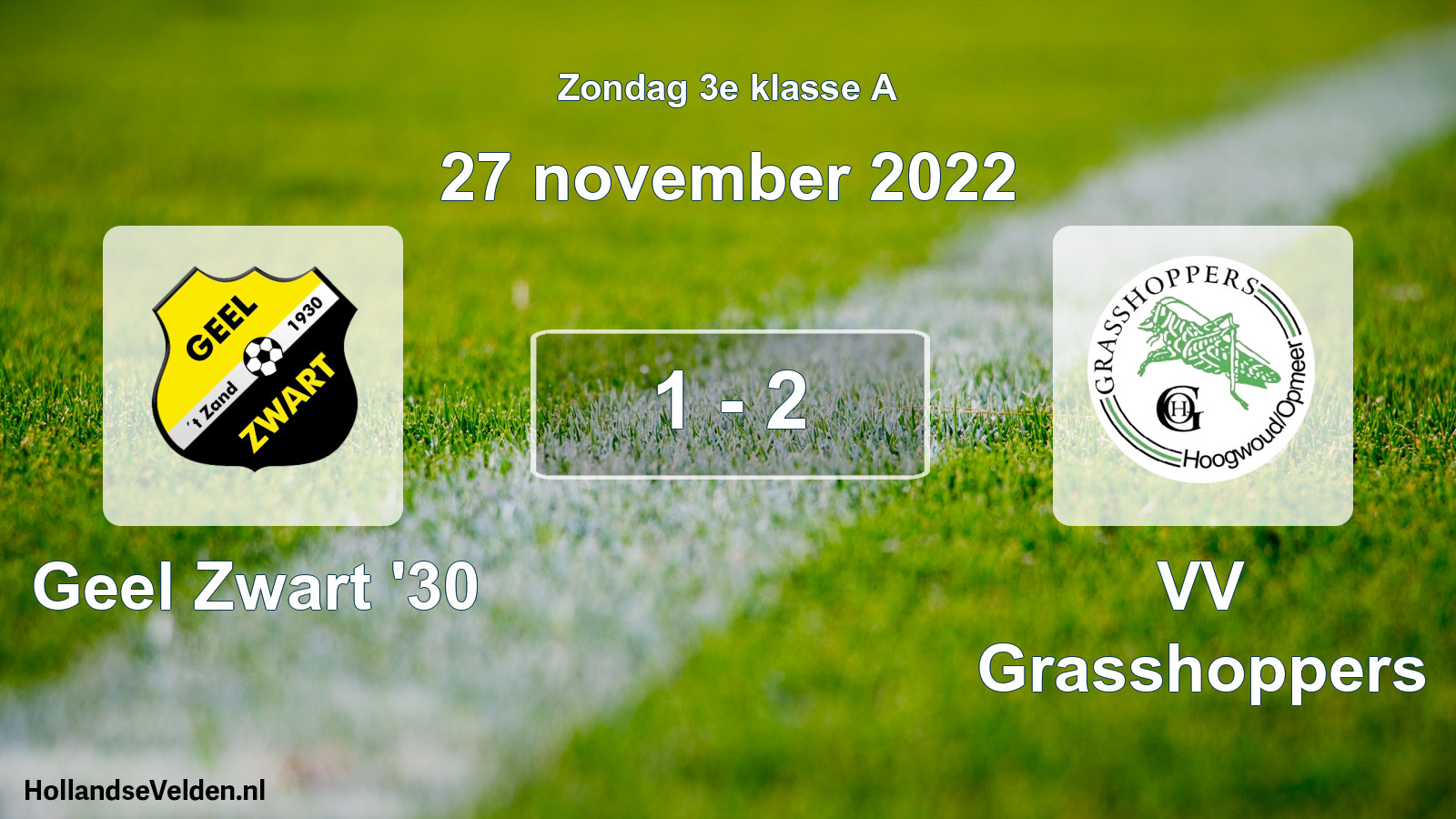 Total number of matches played: Geel Zwart '30 - VV Grasshoppers 1 - 2 (27 November 2022)