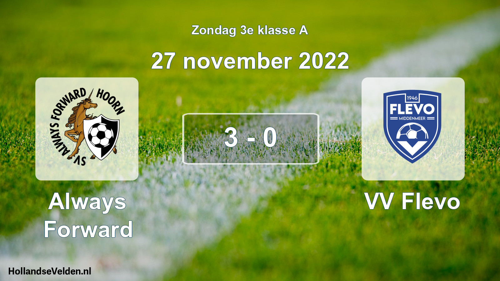 Total number of matches played: Always Forward - VV Flevo 3 - 0 (27 November 2022)