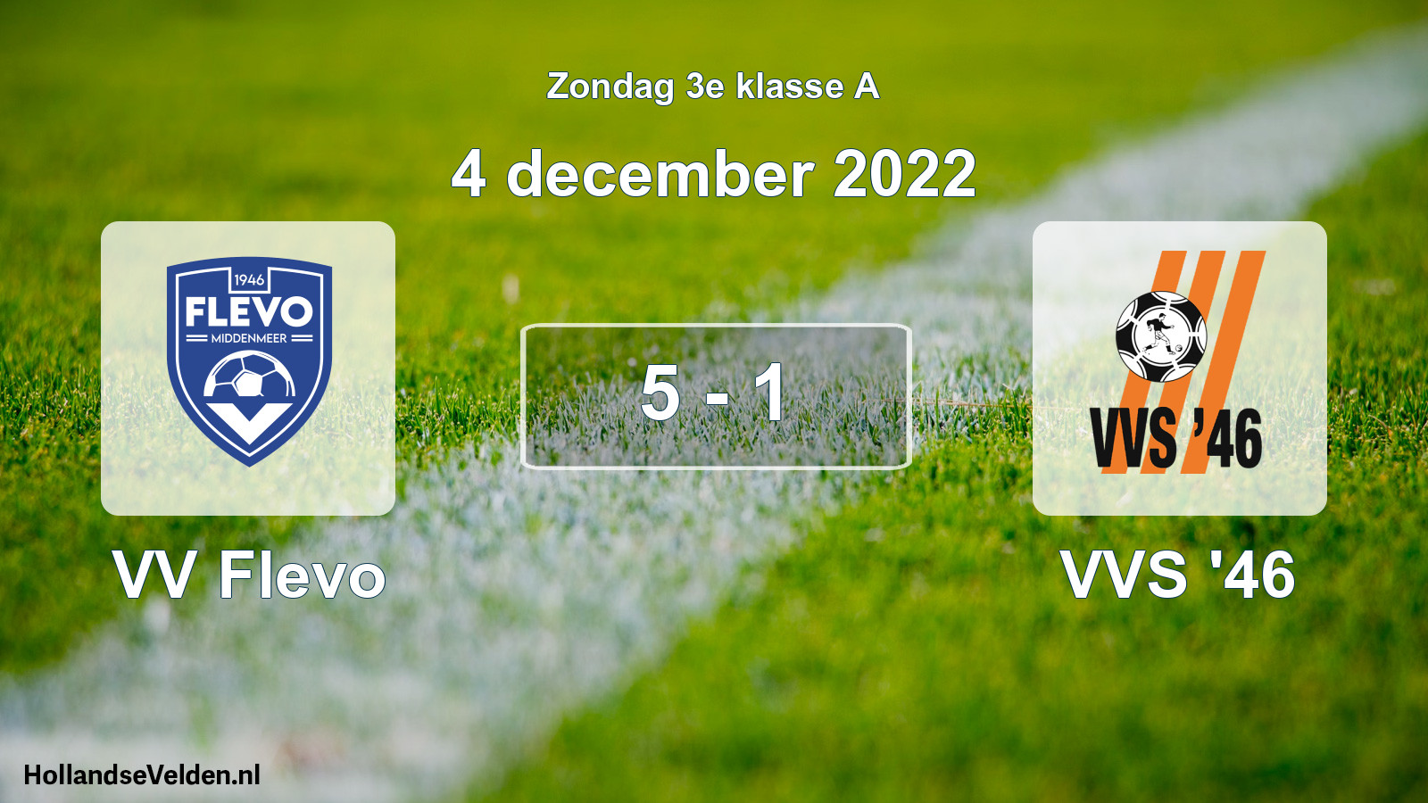 Total number of matches played: VV Flevo - VVS '46 5 - 1 (4 December 2022)