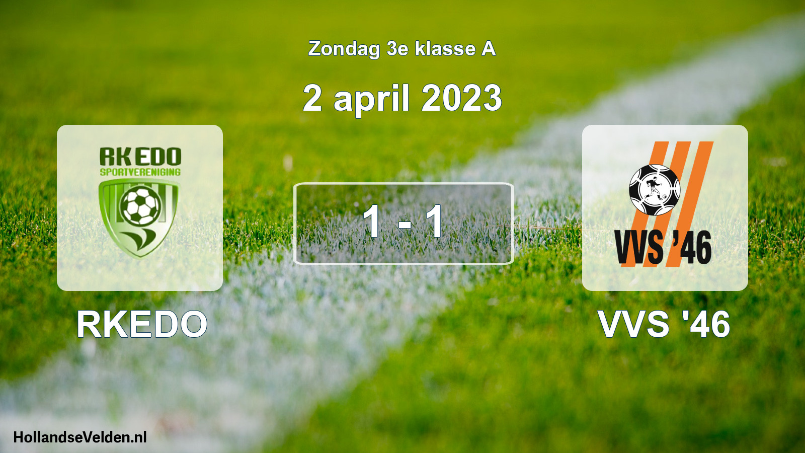 Total number of matches played: RKEDO - VVS '46 1 - 1 (2 April 2023)