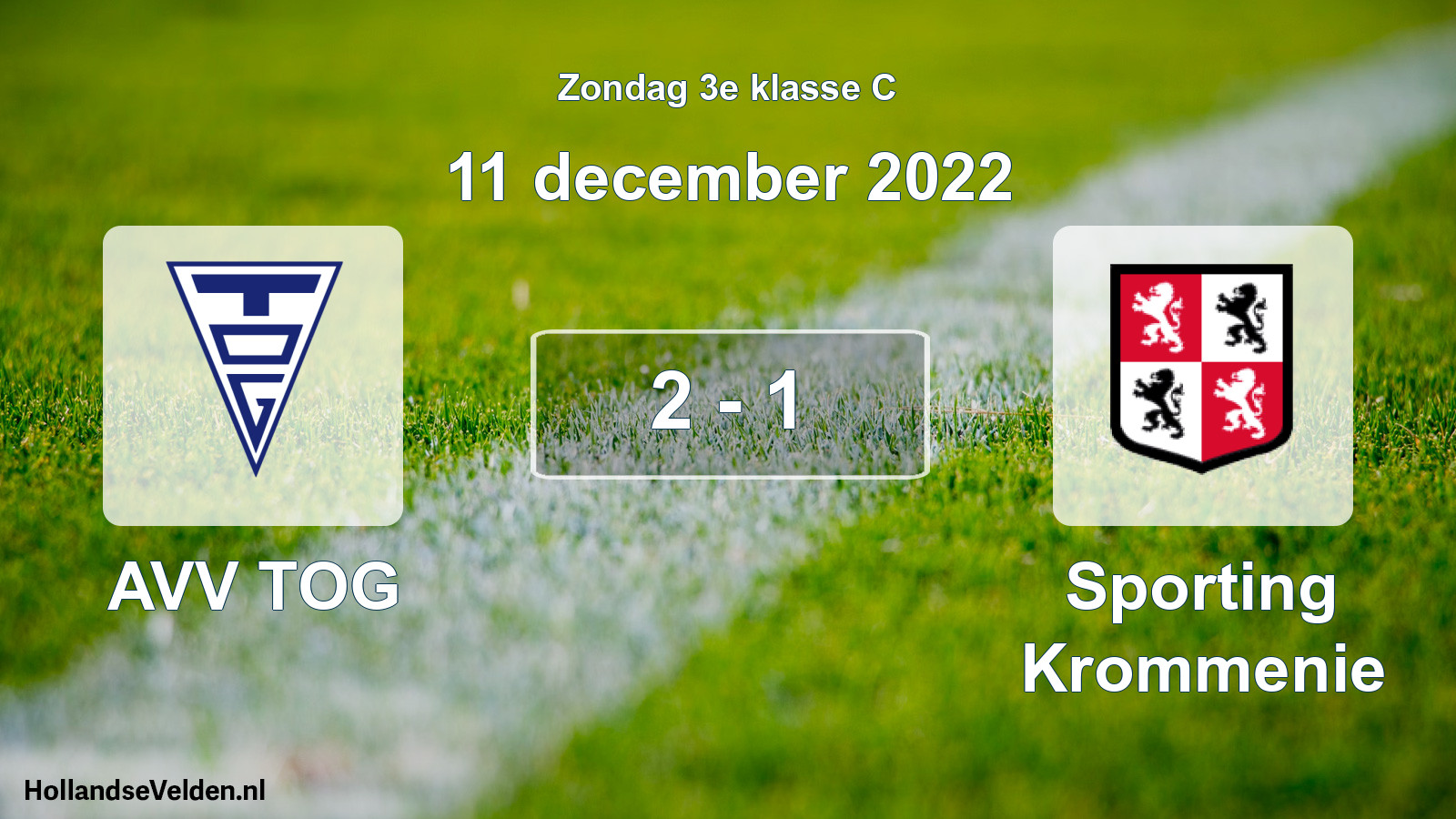 Total number of matches played: AVV TOG - Sporting Krommenie 2 - 1 (11 December 2022)