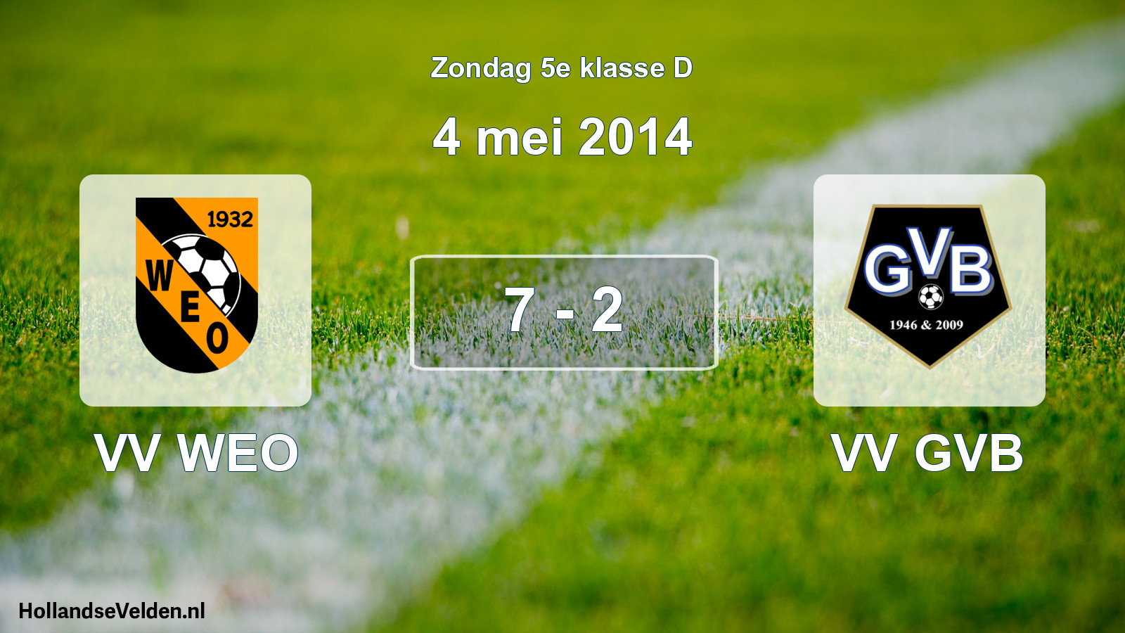 Total number of matches played: VV WEO - VV GVB 7 - 2 (4 May 2014)