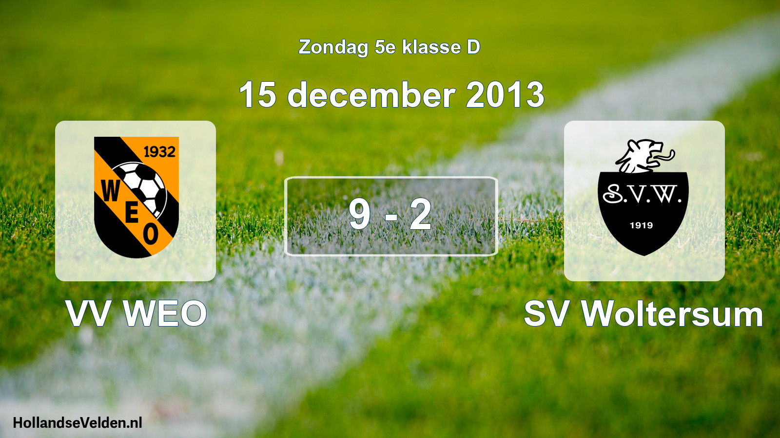 Total number of matches played: VV WEO - SV Woltersum 9 - 2 (15 December 2013)