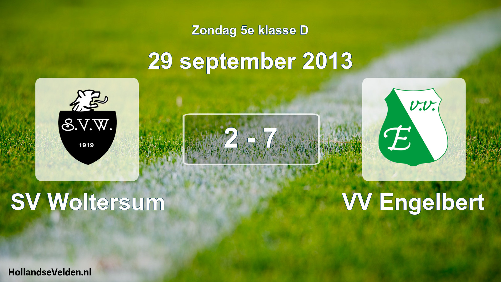 Total number of matches played: SV Woltersum - VV Engelbert 2 - 7 (29 September 2013)