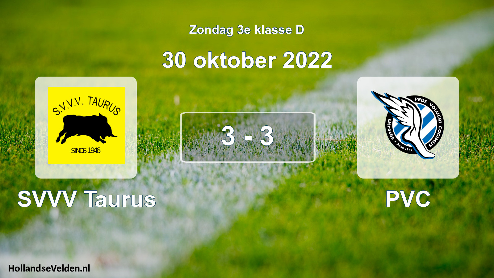 Total number of matches played: SVVV Taurus - PVC 3 - 3 (30 October 2022)