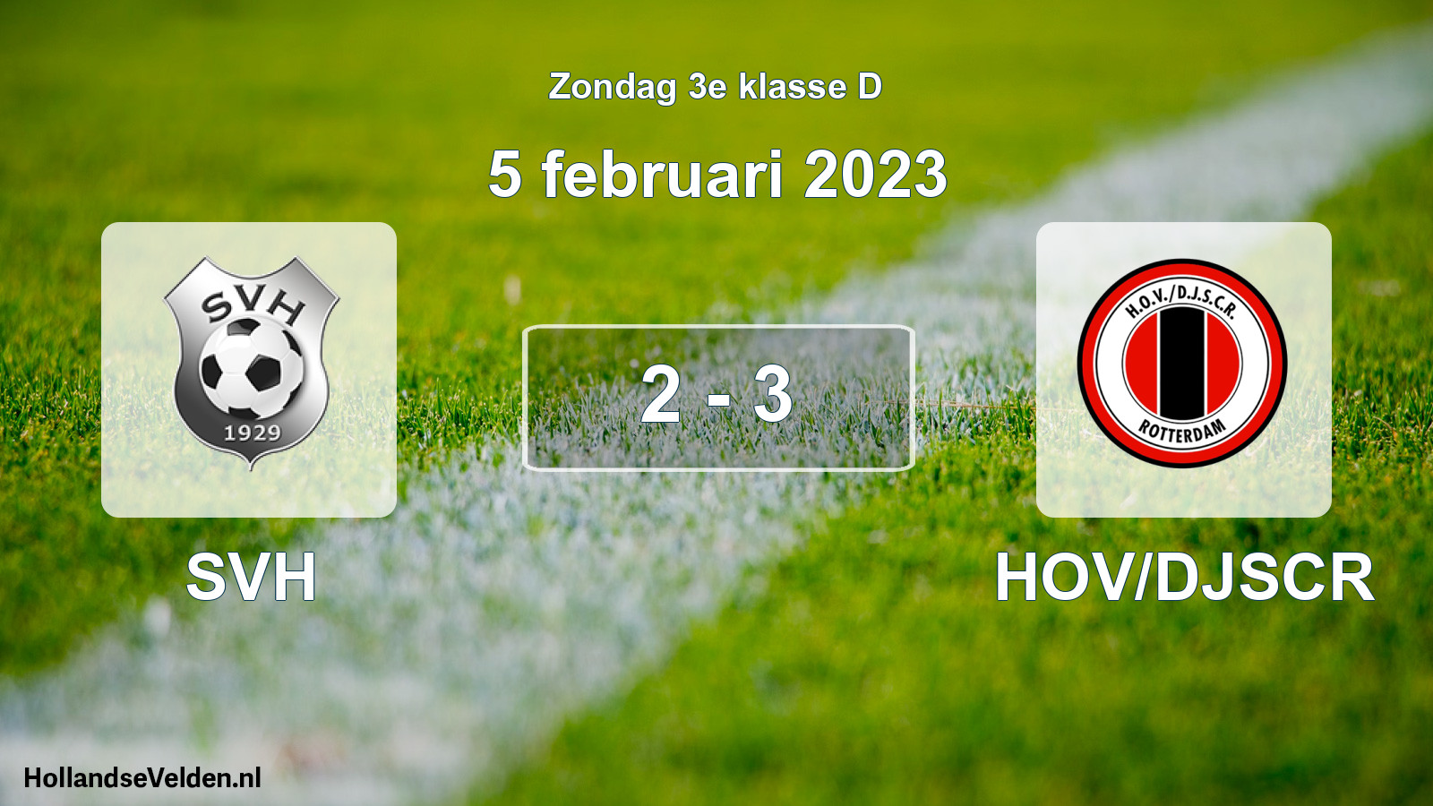 Total number of matches played: SVH - HOV/DJSCR 2 - 3 (5 February 2023)