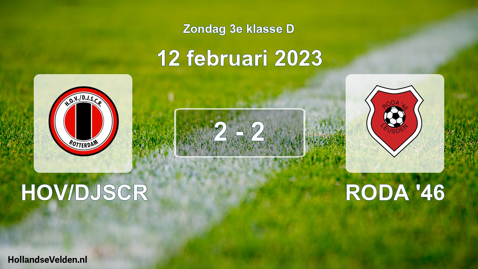 Total number of matches played: HOV/DJSCR - RODA '46 2 - 2 (12 February 2023)