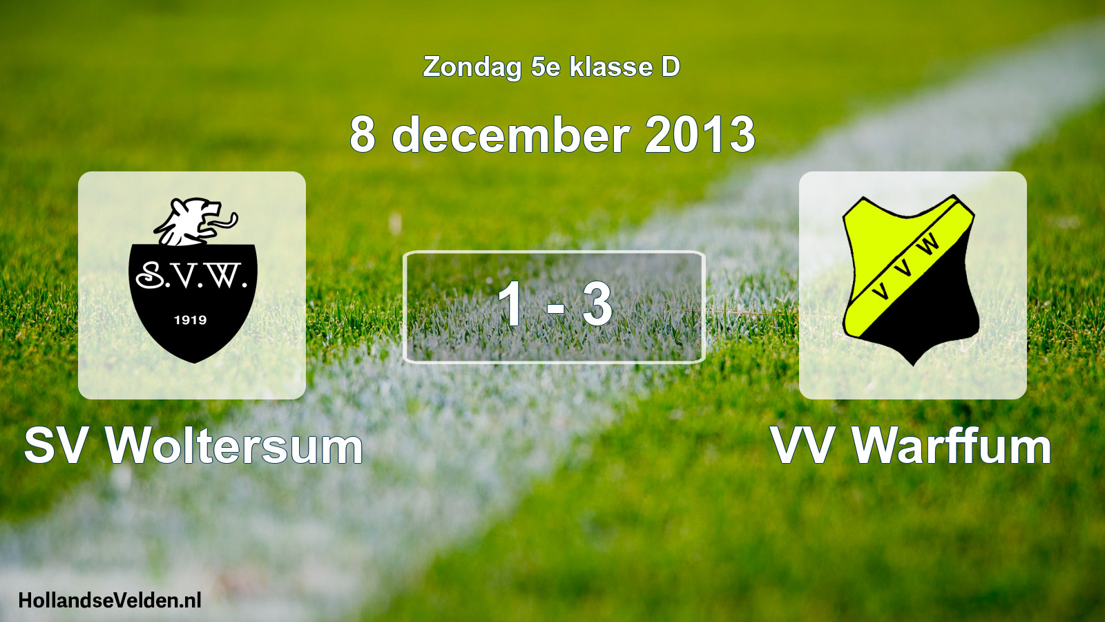 Total number of matches played: SV Woltersum - VV Warffum 1 - 3 (8 December 2013)