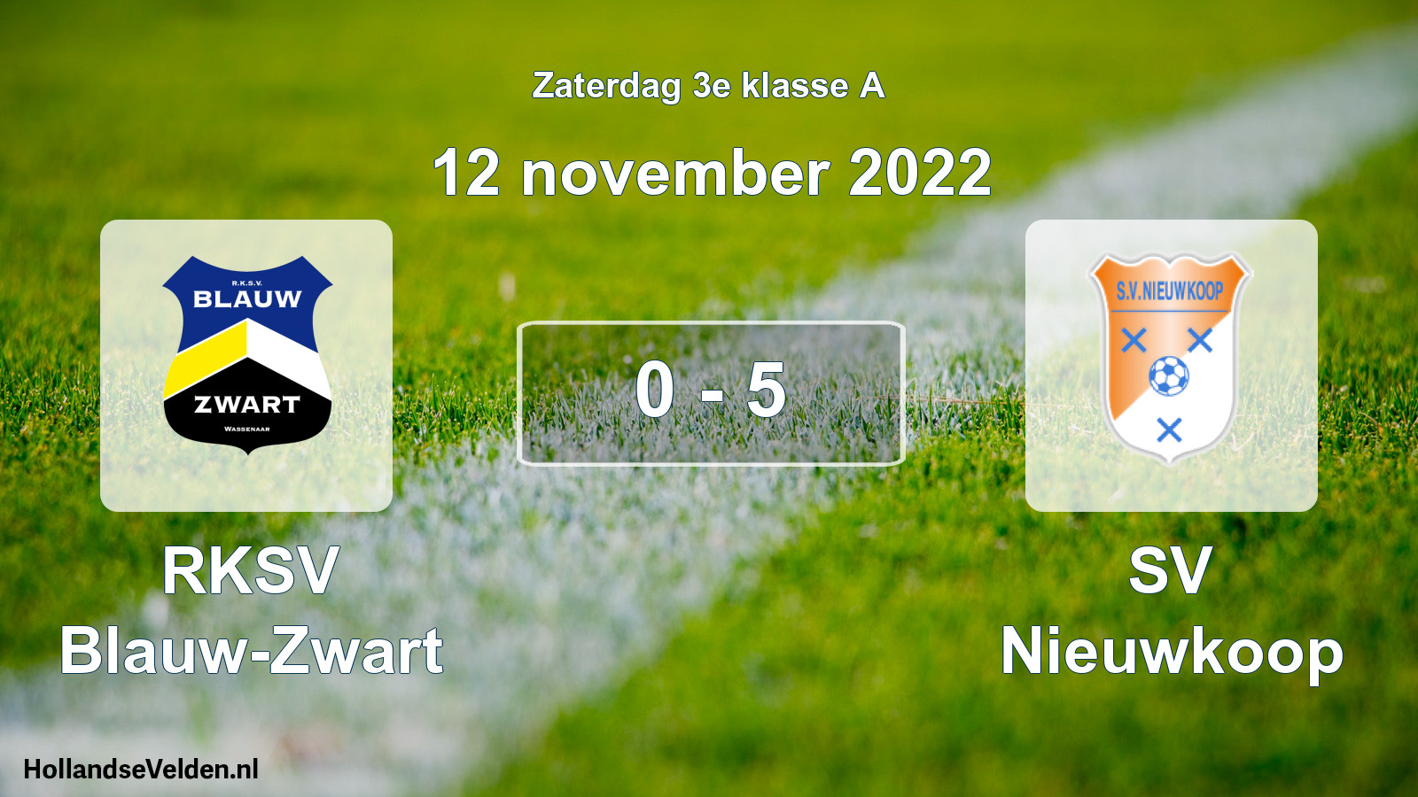 Total number of matches played: RKSV Blauw-Zwart - SV Nieuwkoop 0 - 5 (12 November 2022)
