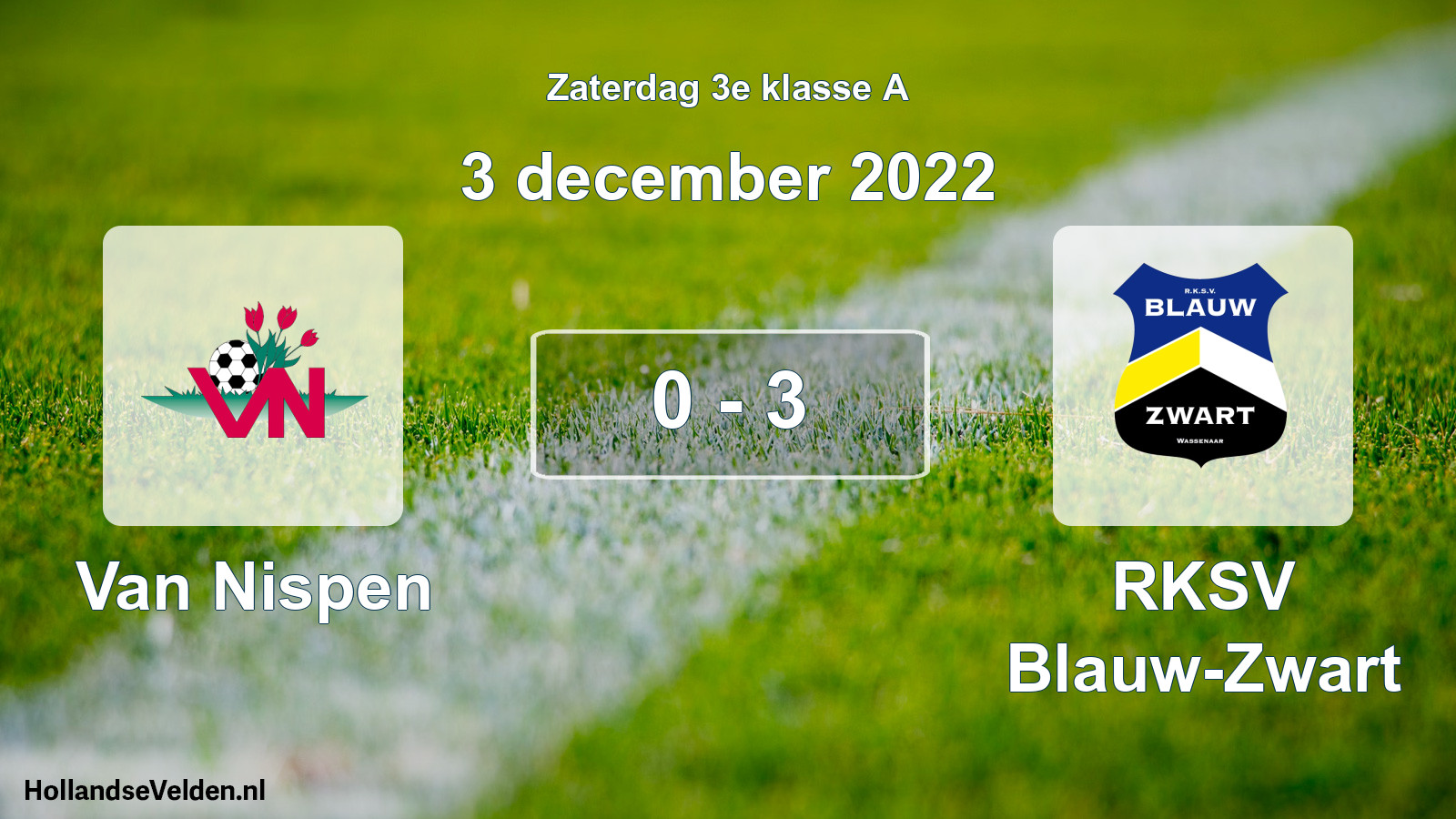 Total number of matches played: Van Nispen - RKSV Blauw-Zwart 0 - 3 (3 December 2022)