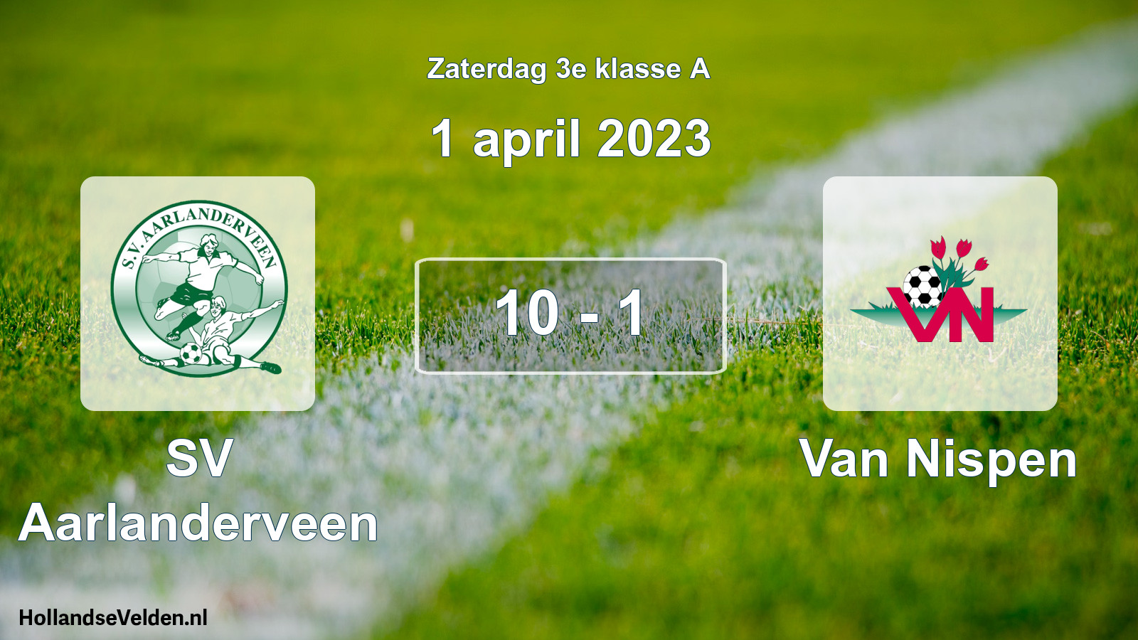 Total number of matches played: SV Aarlanderveen - Van Nispen 10 - 1 (1 April 2023)