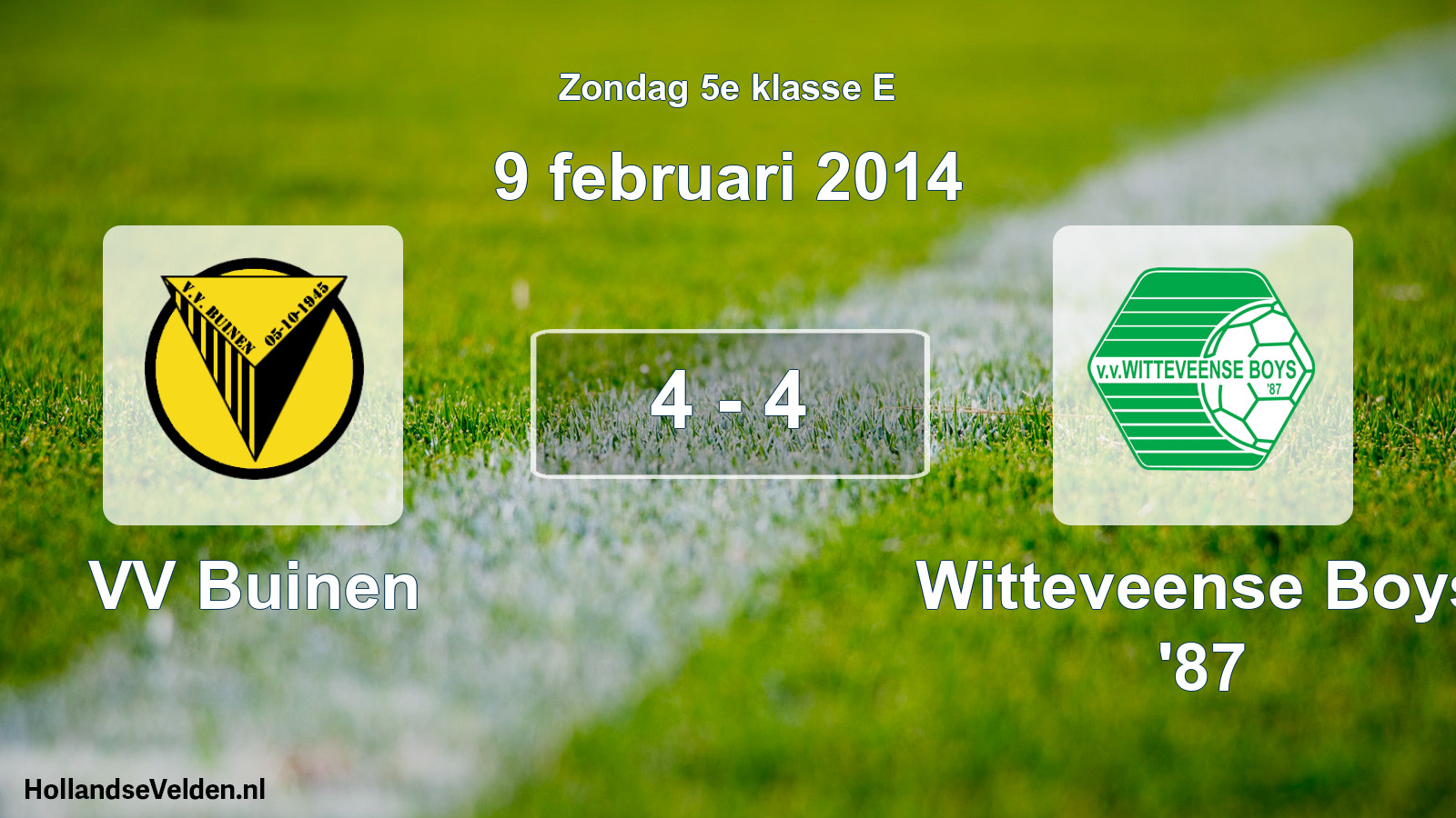 Total number of matches played: VV Buinen - Witteveense Boys '87 4 - 4 (9 February 2014)