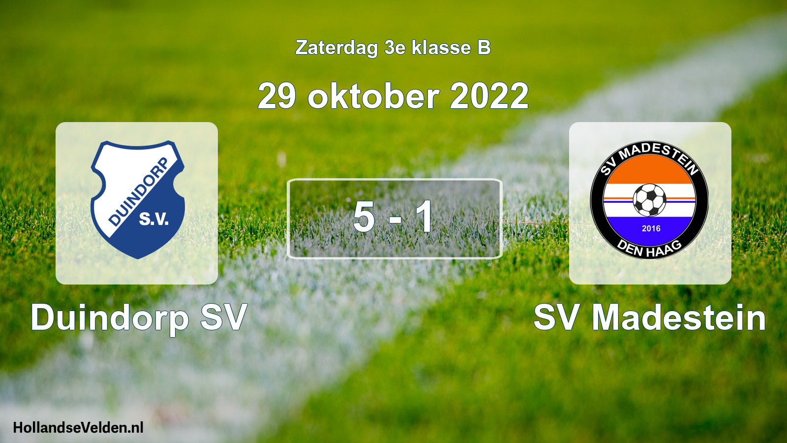 Total number of matches played: Duindorp SV - SV Madestein 5 - 1 (29 October 2022)