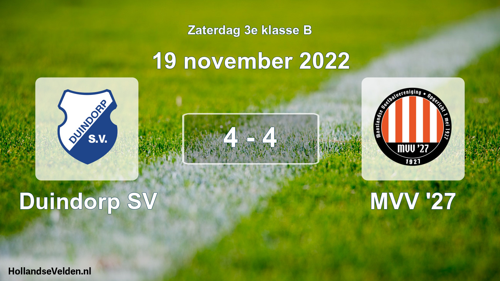 Total number of matches played: Duindorp SV - MVV '27 4 - 4 (19 November 2022)