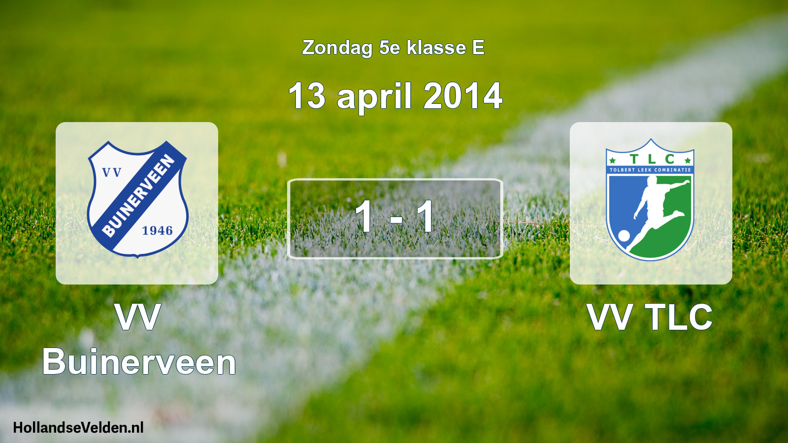 Total number of matches played: VV Buinerveen - VV TLC 1 - 1 (13 April 2014)