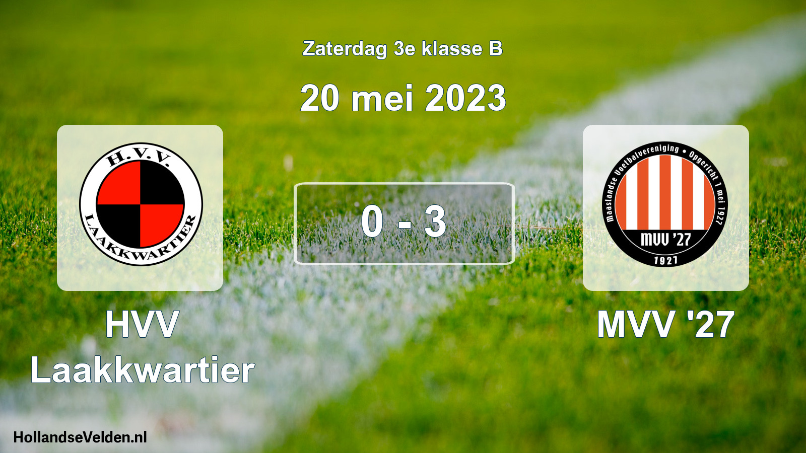 Total number of matches played: HVV Laakkwartier - MVV '27 0 - 3 (20 May 2023)