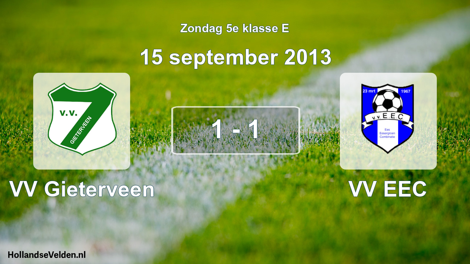 Total number of matches played: VV Gieterveen - VV EEC 1 - 1 (15 September 2013)