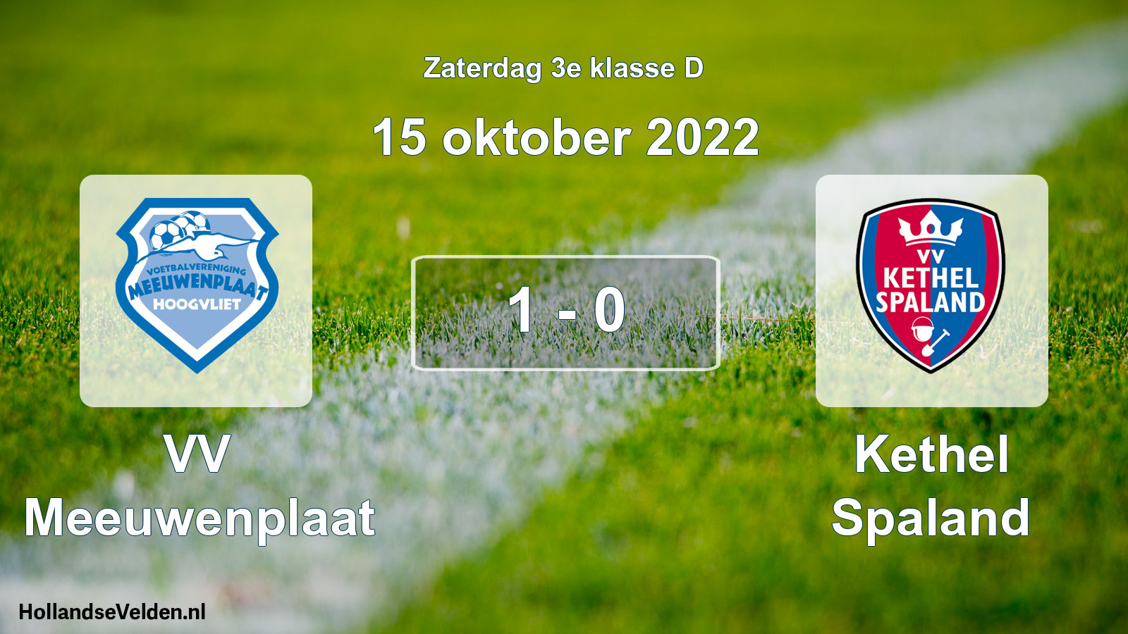 Total number of matches played: VV Meeuwenplaat - Kethel Spaland 1 - 0 (15 October 2022)