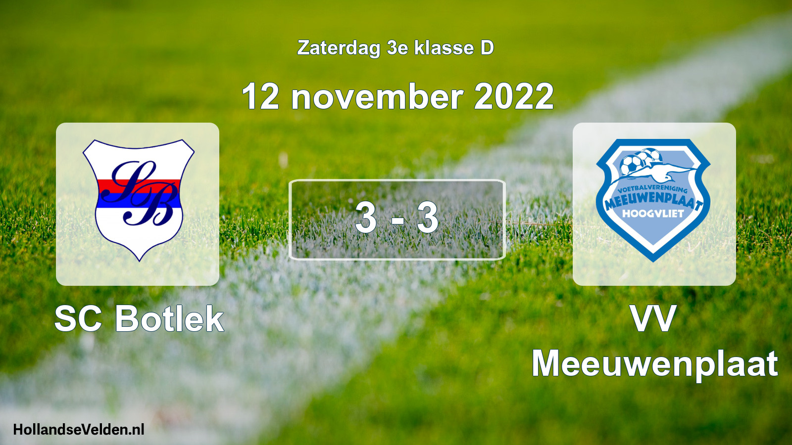 Total number of matches played: SC Botlek - VV Meeuwenplaat 3 - 3 (12 November 2022)