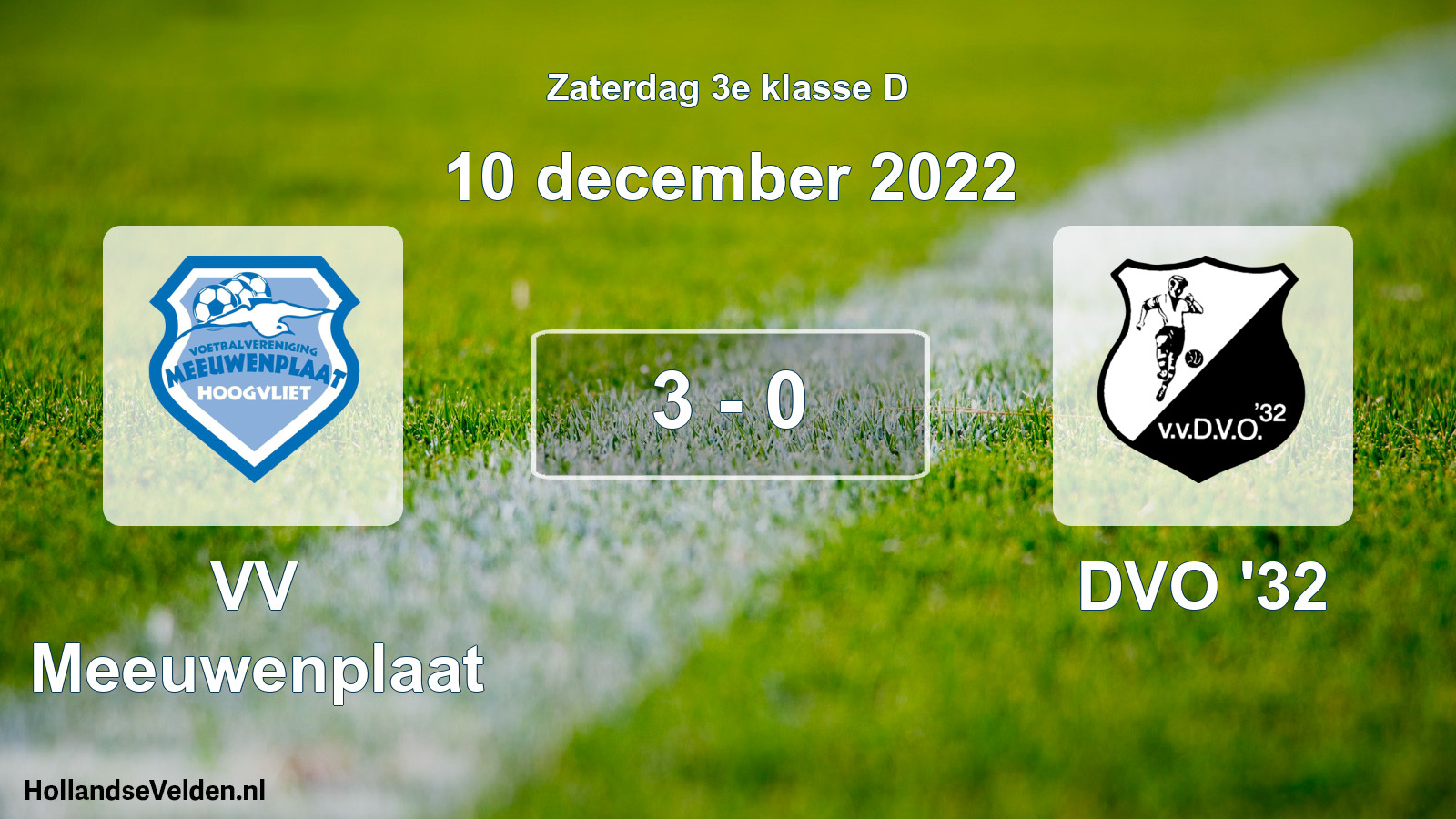 Total number of matches played: VV Meeuwenplaat - DVO '32 3 - 0 (10 December 2022)
