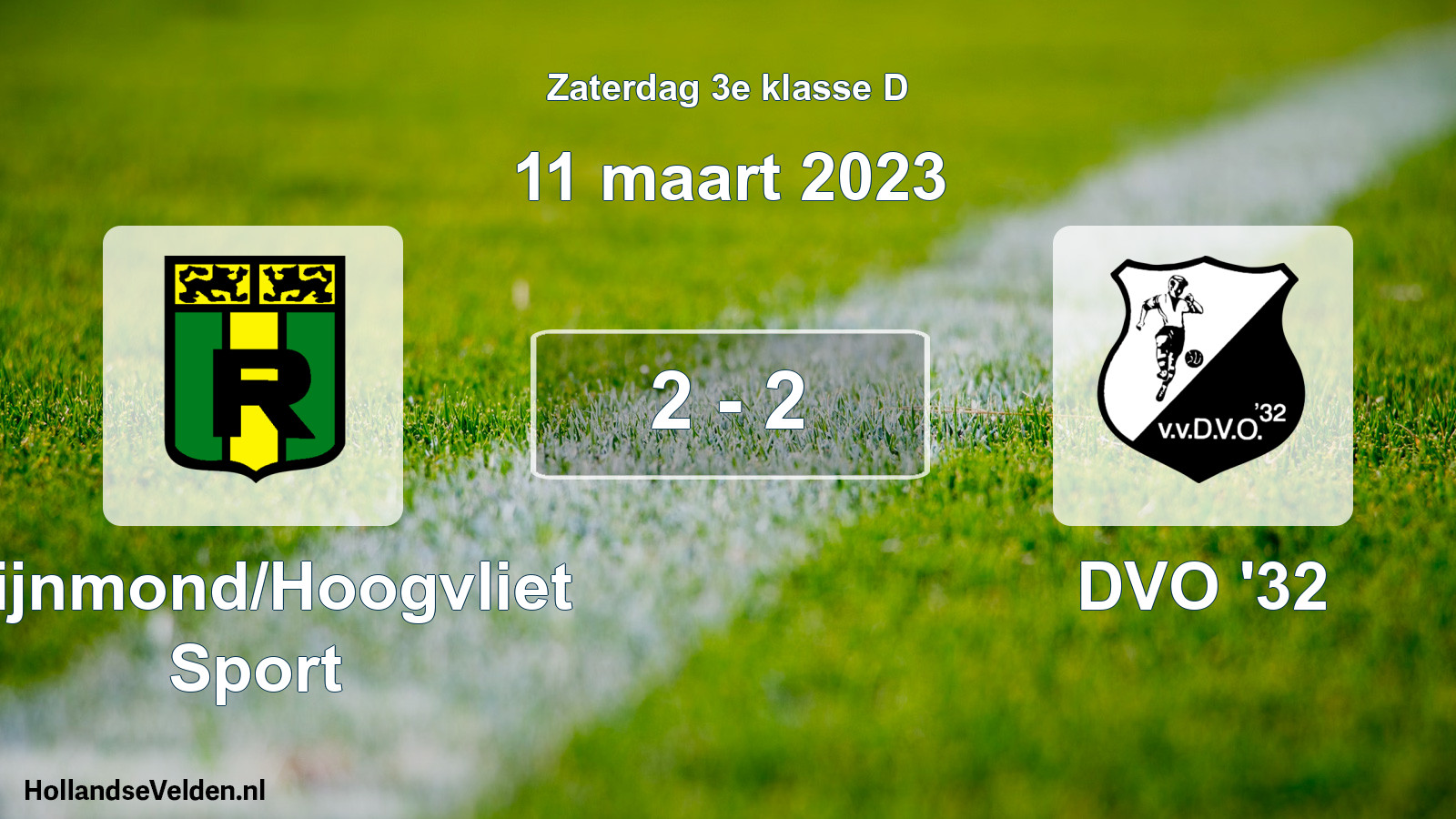 Total number of matches played: Rijnmond/Hoogvliet Sport - DVO '32 2 - 2 (11 March 2023)