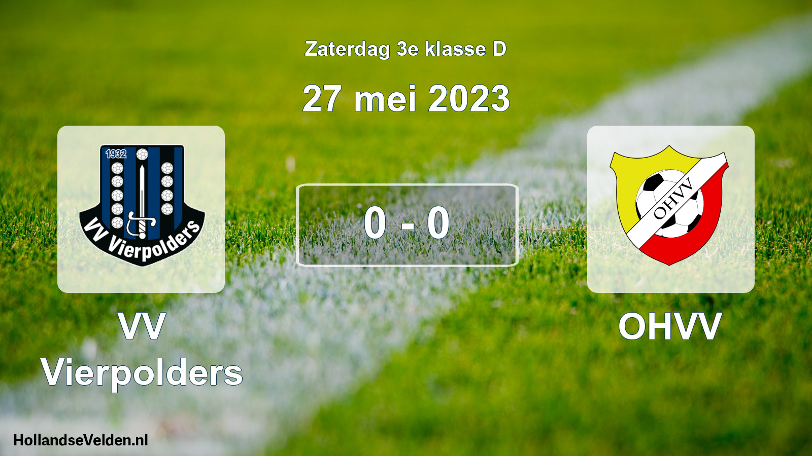 Total number of matches played: VV Vierpolders - OHVV 0 - 0 (27 May 2023)