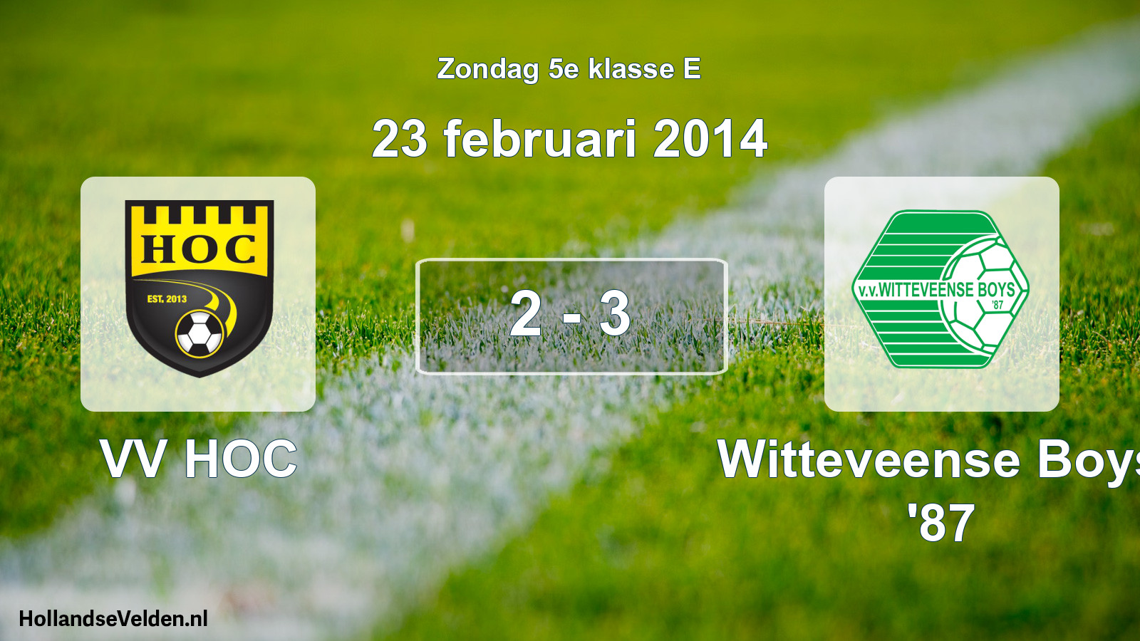 Total number of matches played: VV HOC - Witteveense Boys '87 2 - 3 (23 February 2014)