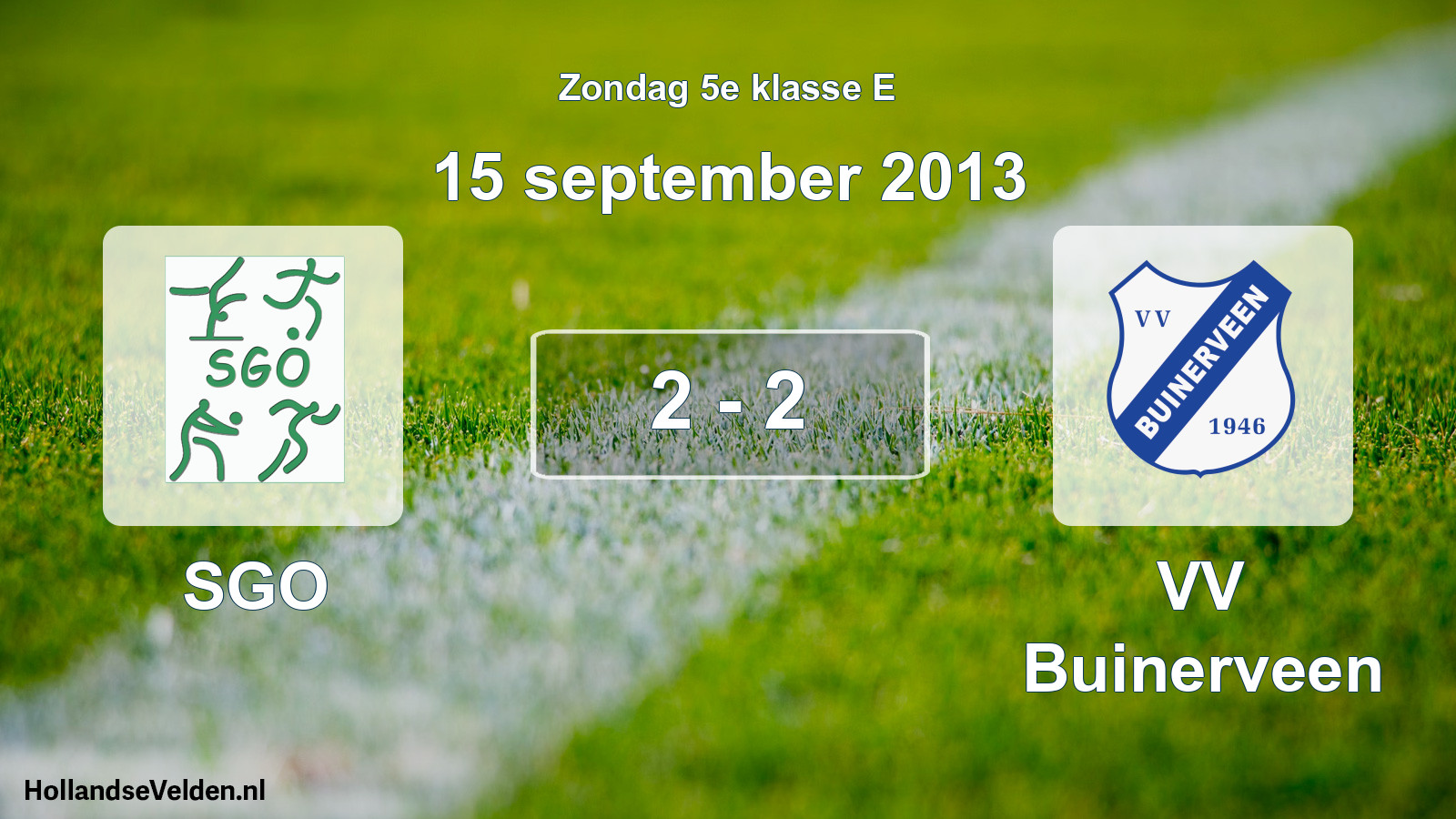 Total number of matches played: SGO - VV Buinerveen 2 - 2 (15 September 2013)