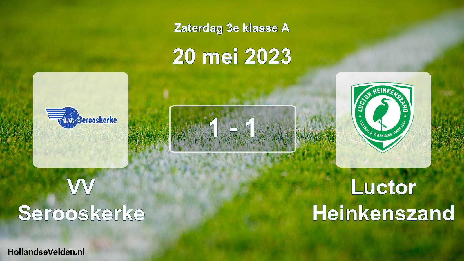 Total number of matches played: VV Serooskerke - Luctor Heinkenszand 1 - 1 (20 May 2023)