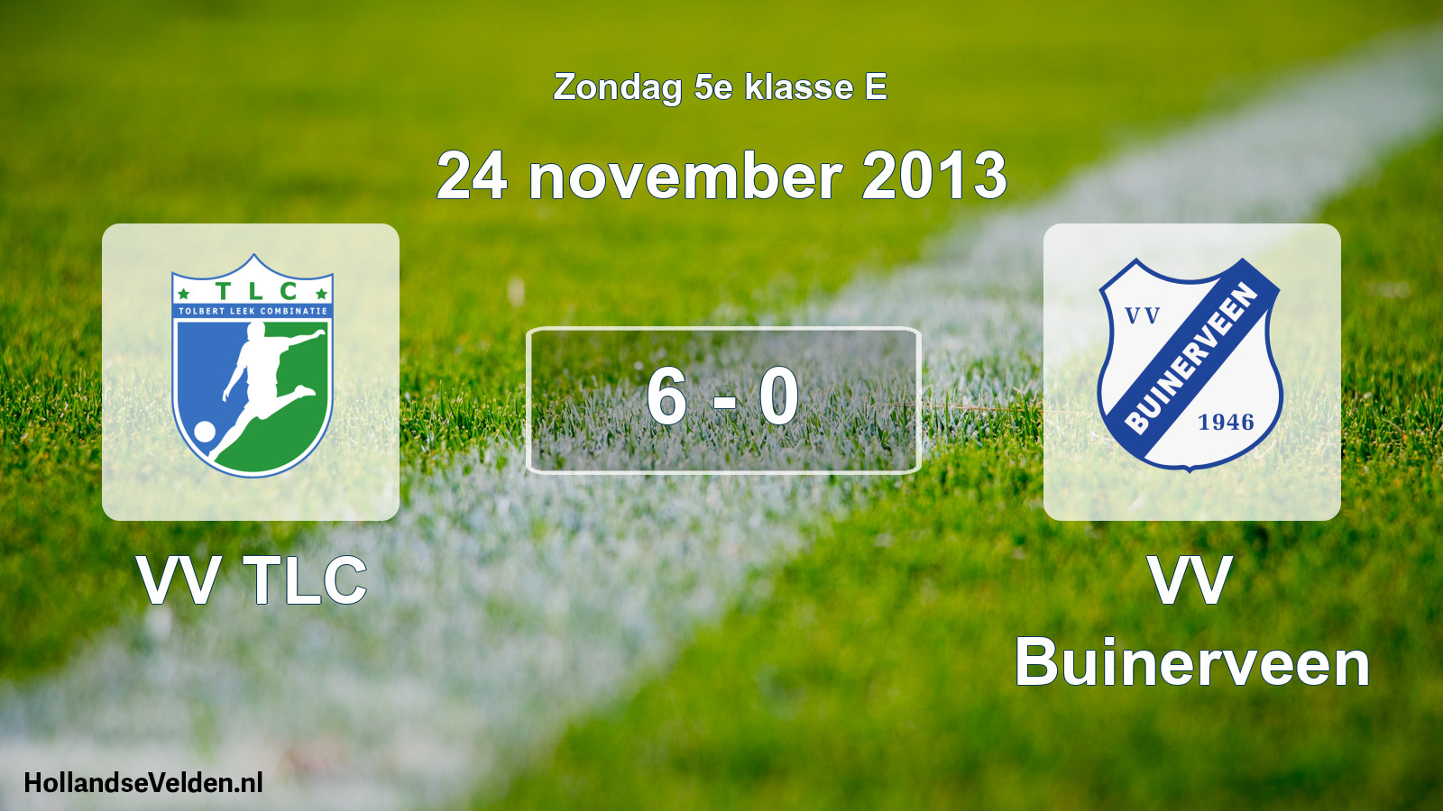Total number of matches played: VV TLC - VV Buinerveen 6 - 0 (24 November 2013)