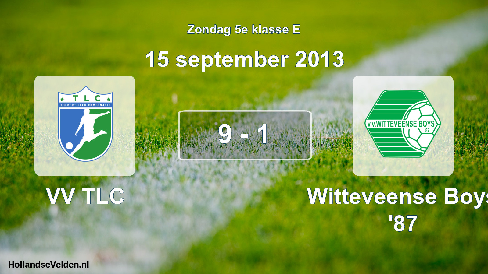 Total number of matches played: VV TLC - Witteveense Boys '87 9 - 1 (15 September 2013)