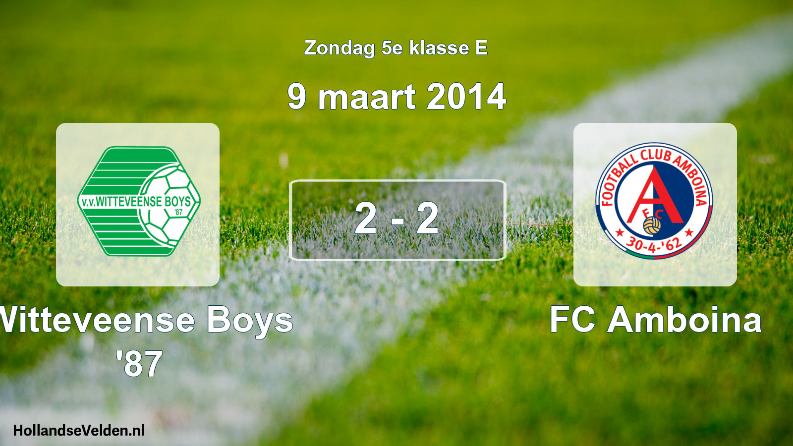 Total number of matches played: Witteveense Boys '87 - FC Amboina 2 - 2 (9 March 2014)