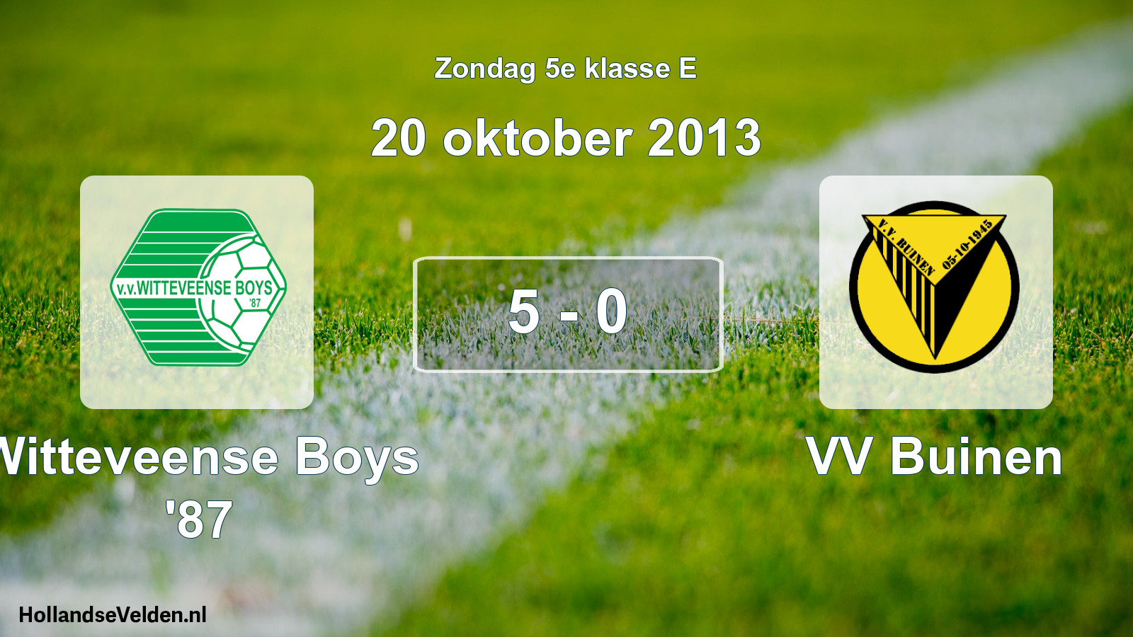 Total number of matches played: Witteveense Boys '87 - VV Buinen 5 - 0 (20 October 2013)