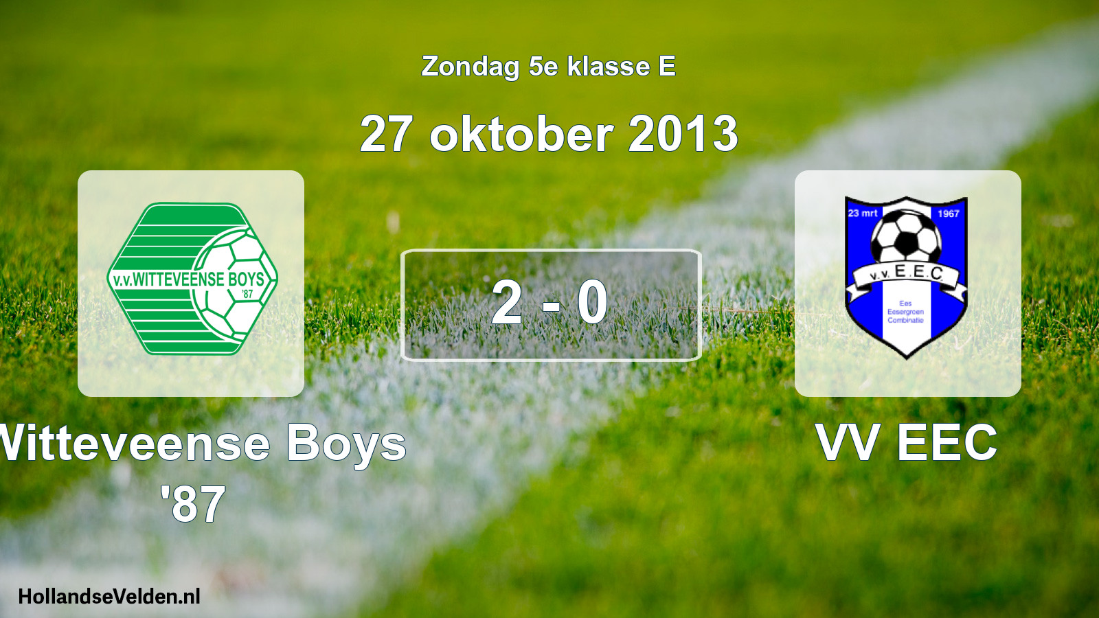 Total number of matches played: Witteveense Boys '87 - VV EEC 2 - 0 (27 October 2013)