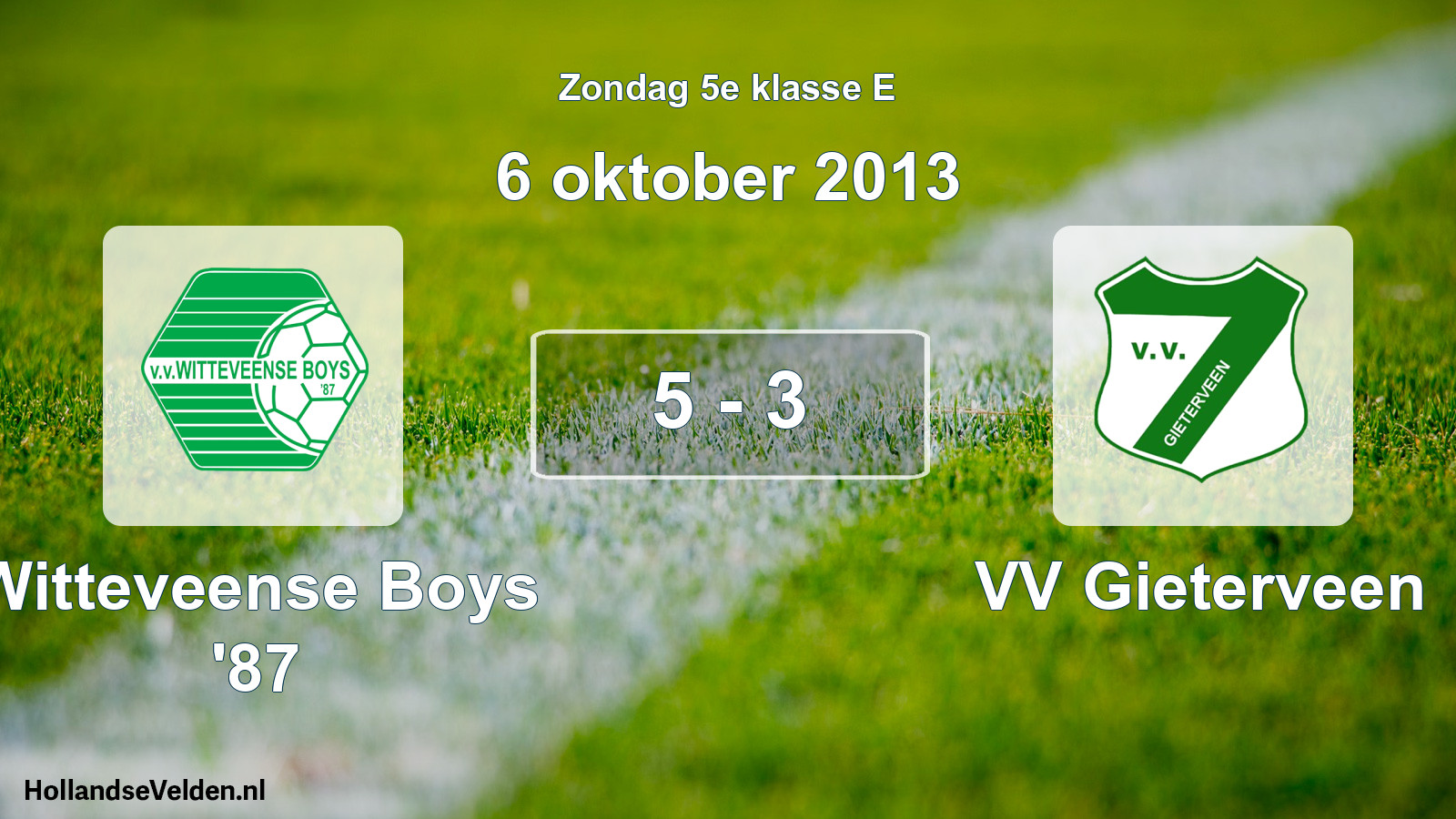 Total number of matches played: Witteveense Boys '87 - VV Gieterveen 5 - 3 (6 October 2013)