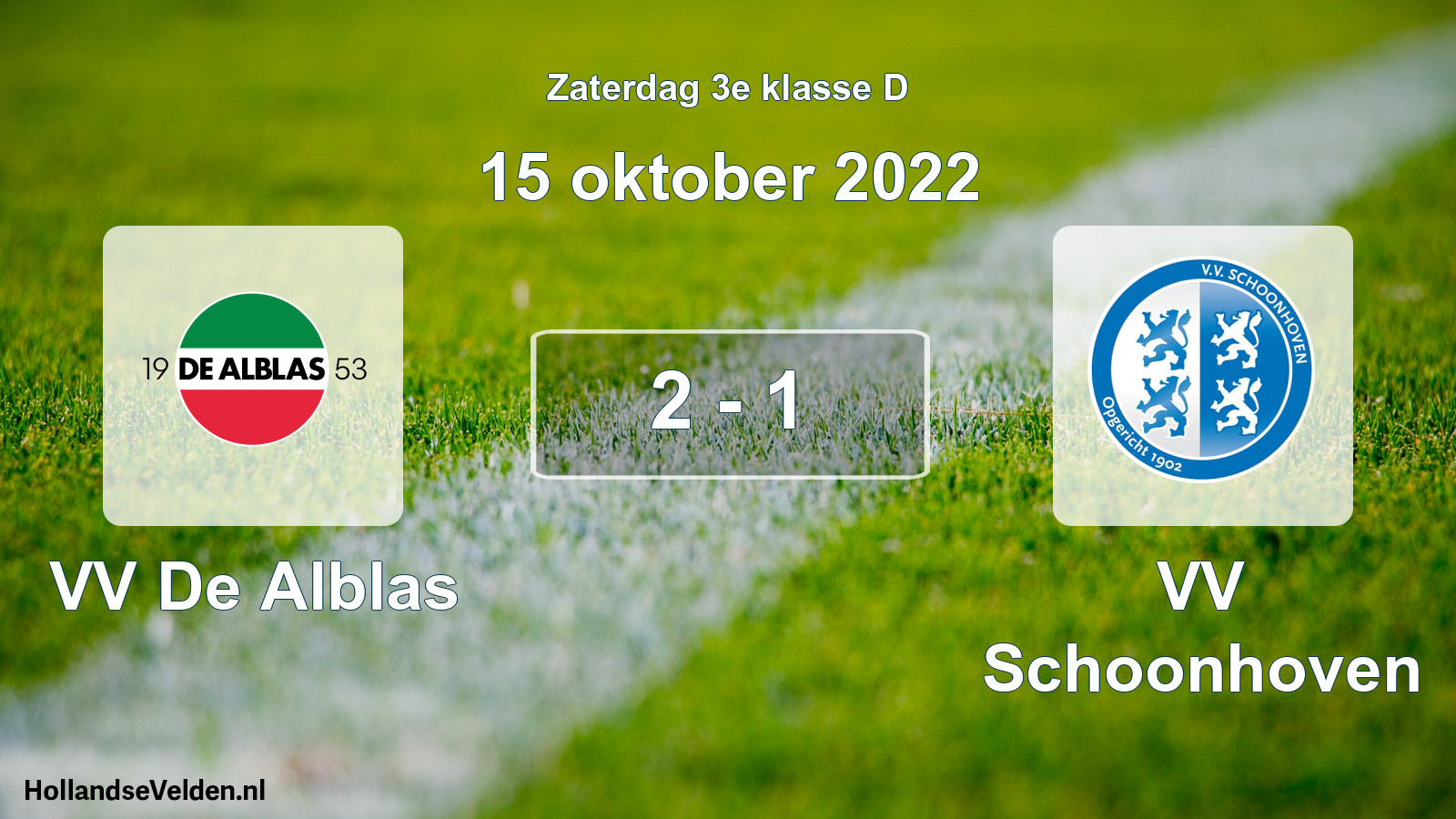 Total number of matches played: VV De Alblas - VV Schoonhoven 2 - 1 (15 October 2022)