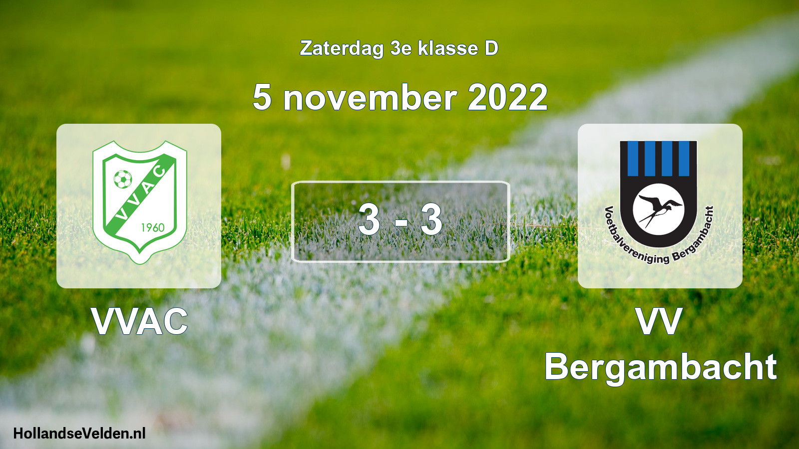 Total number of matches played: VVAC - VV Bergambacht 3 - 3 (5 November 2022)