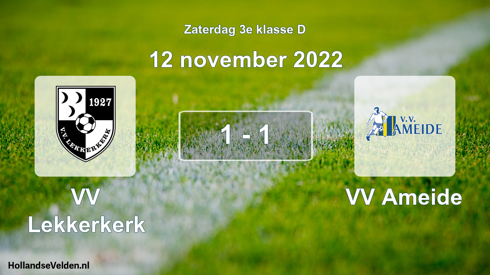 Total number of matches played: VV Lekkerkerk - VV Ameide 1 - 1 (12 November 2022)