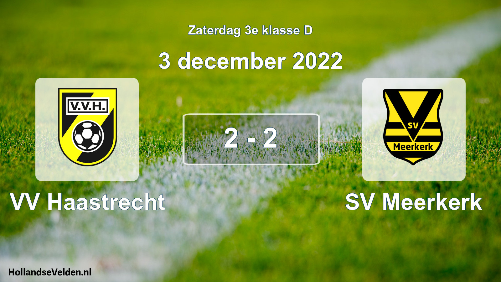 Total number of matches played: VV Haastrecht - SV Meerkerk 2 - 2 (3 December 2022)