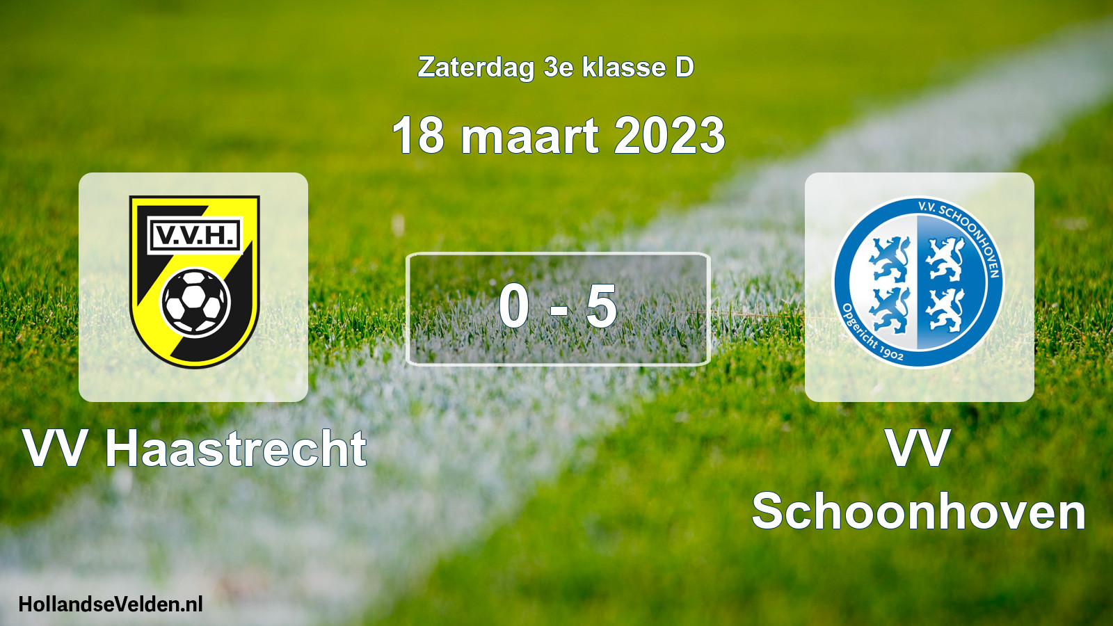 Total number of matches played: VV Haastrecht - VV Schoonhoven 0 - 5 (18 March 2023)
