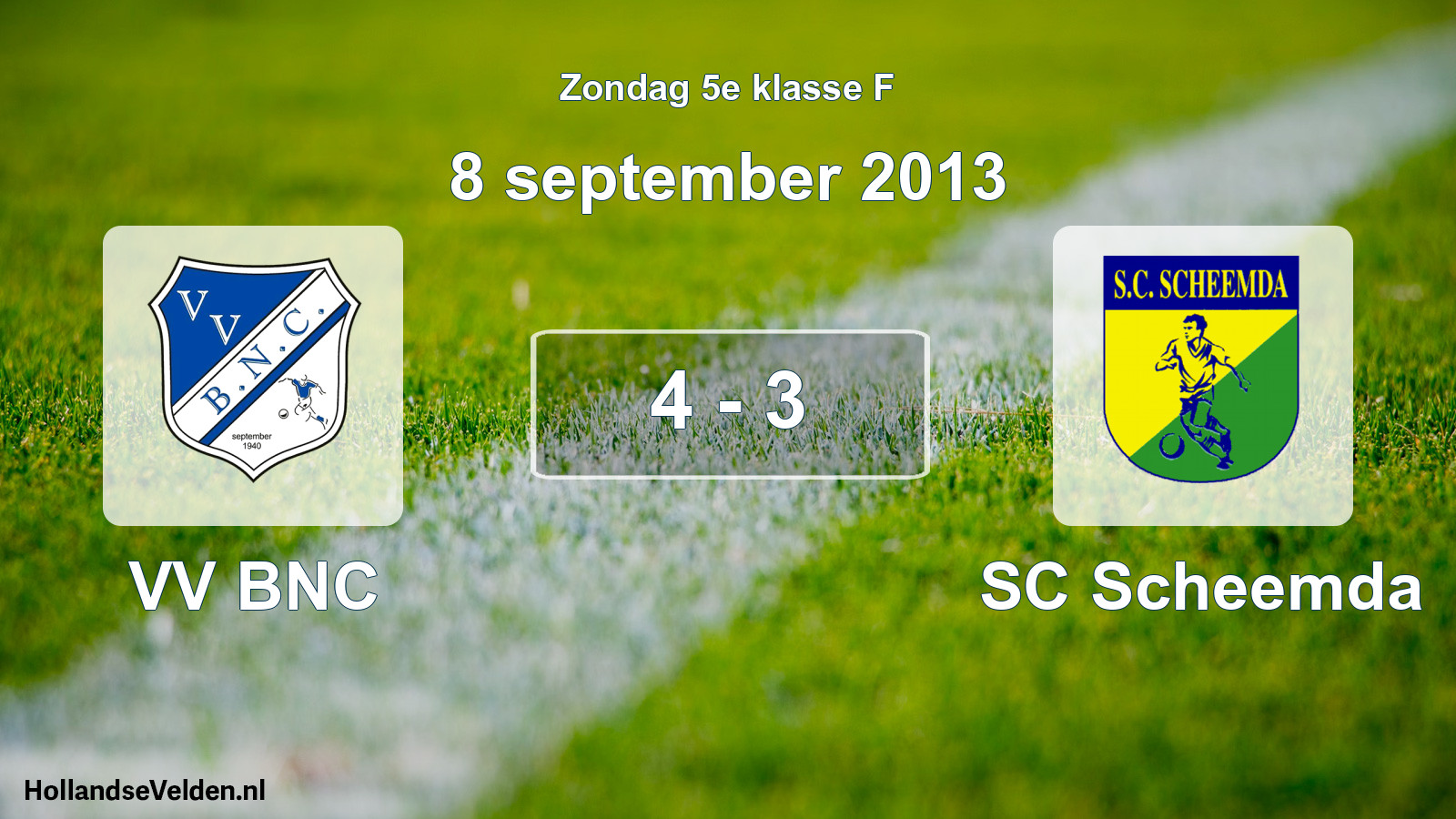 Total number of matches played: VV BNC - SC Scheemda 4 - 3 (8 September 2013)