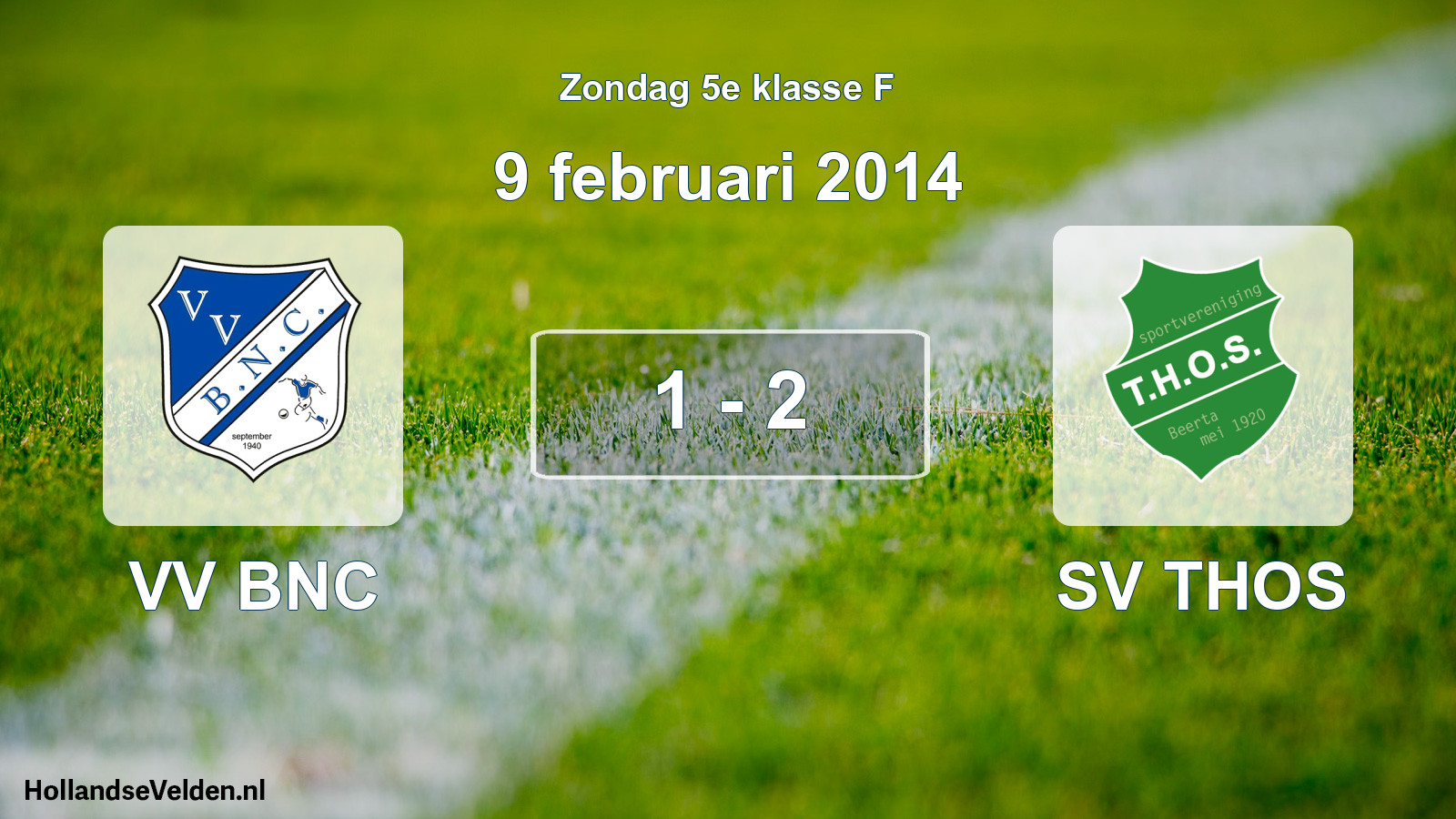 Total number of matches played: VV BNC - SV THOS 1 - 2 (9 February 2014)
