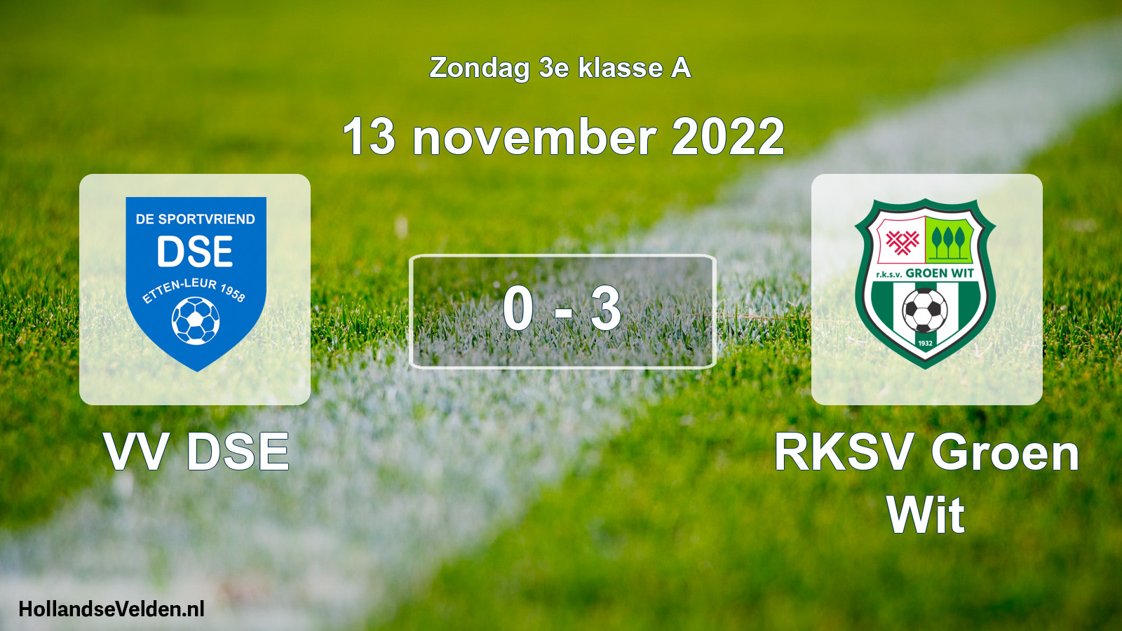Total number of matches played: VV DSE - RKSV Groen Wit 0 - 3 (13 November 2022)
