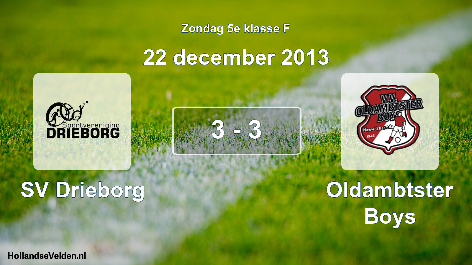 Total number of matches played: SV Drieborg - Oldambtster Boys 3 - 3 (22 December 2013)