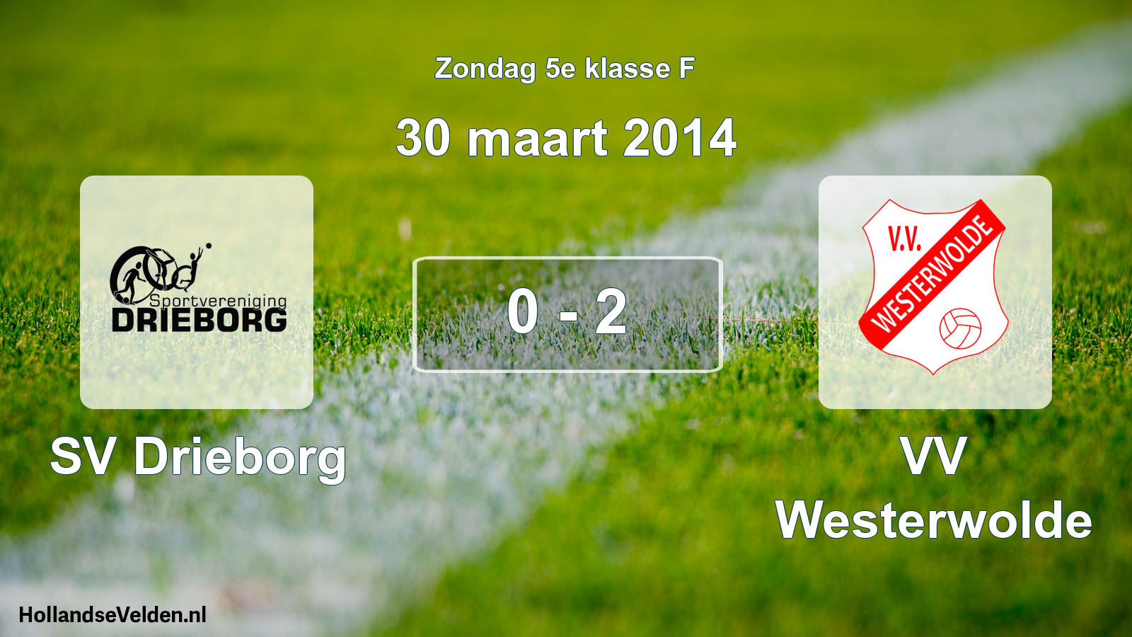 Total number of matches played: SV Drieborg - VV Westerwolde 0 - 2 (30 March 2014)