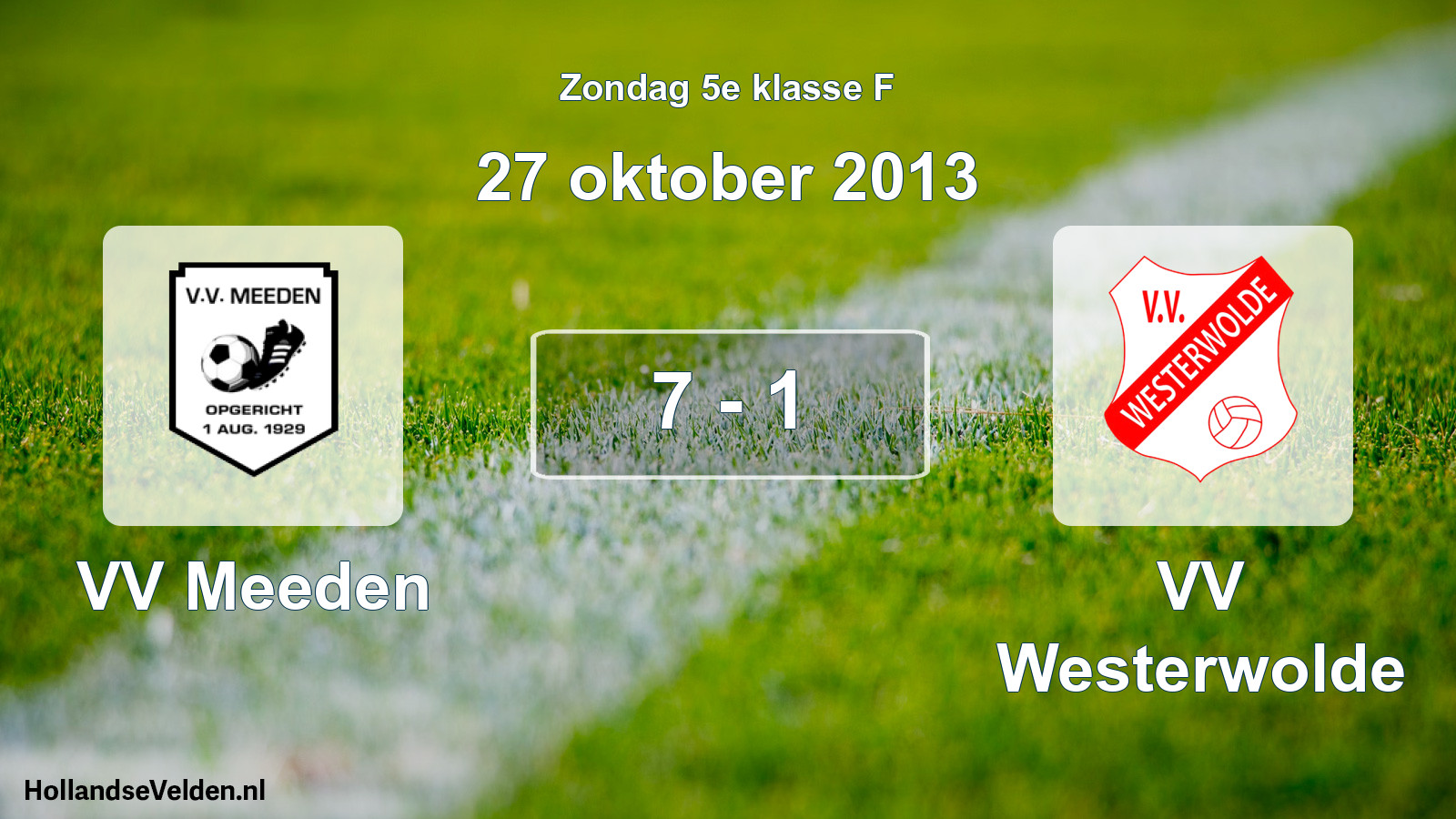 Total number of matches played: VV Meeden - VV Westerwolde 7 - 1 (27 October 2013)