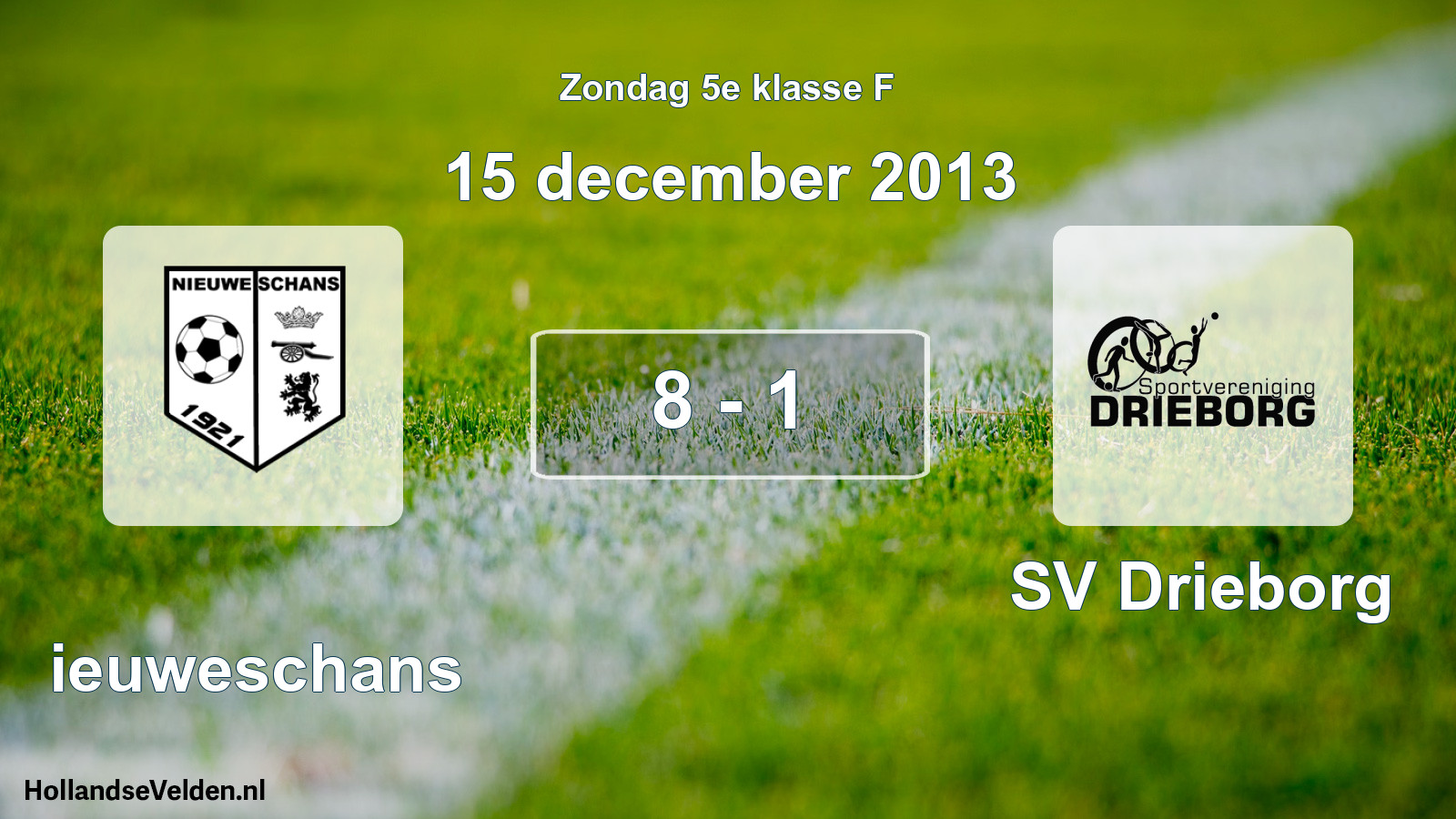 Total number of matches played: Nieuweschans - SV Drieborg 8 - 1 (15 December 2013)